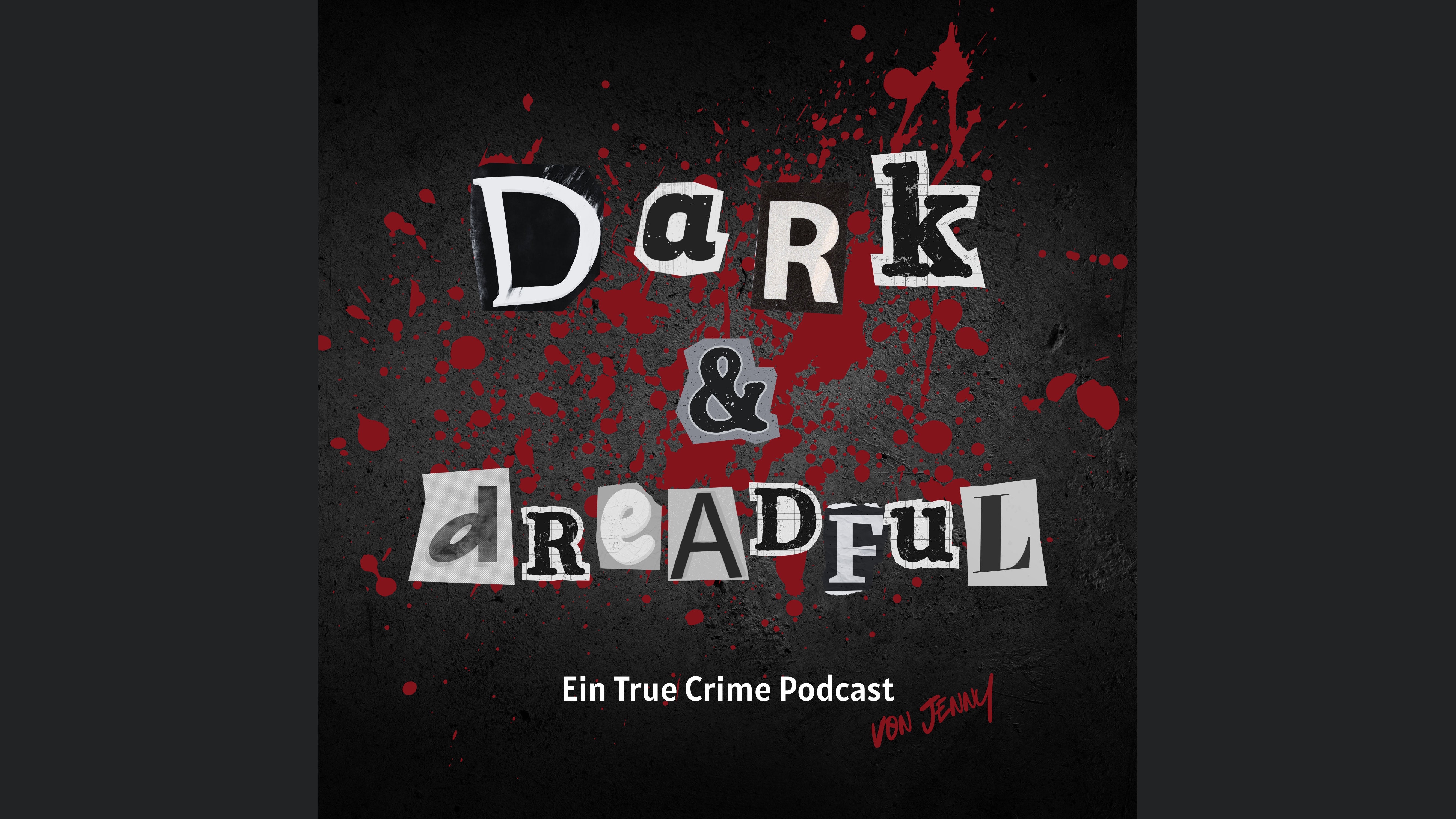 Dark and Dreadful - Ein True Crime Podcast