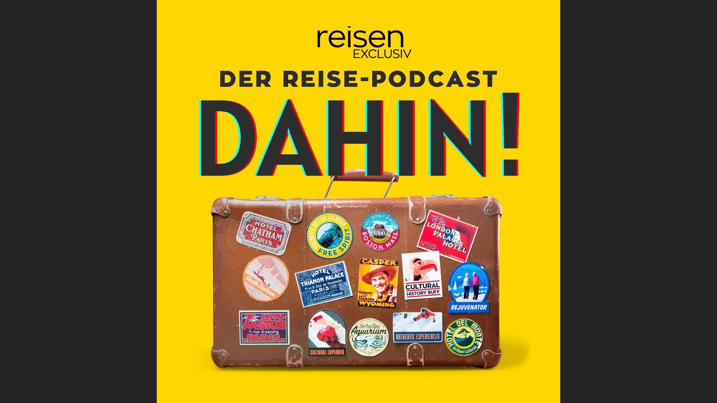 DAHIN! - Der Reise-Podcast von reisen EXCLUSIV