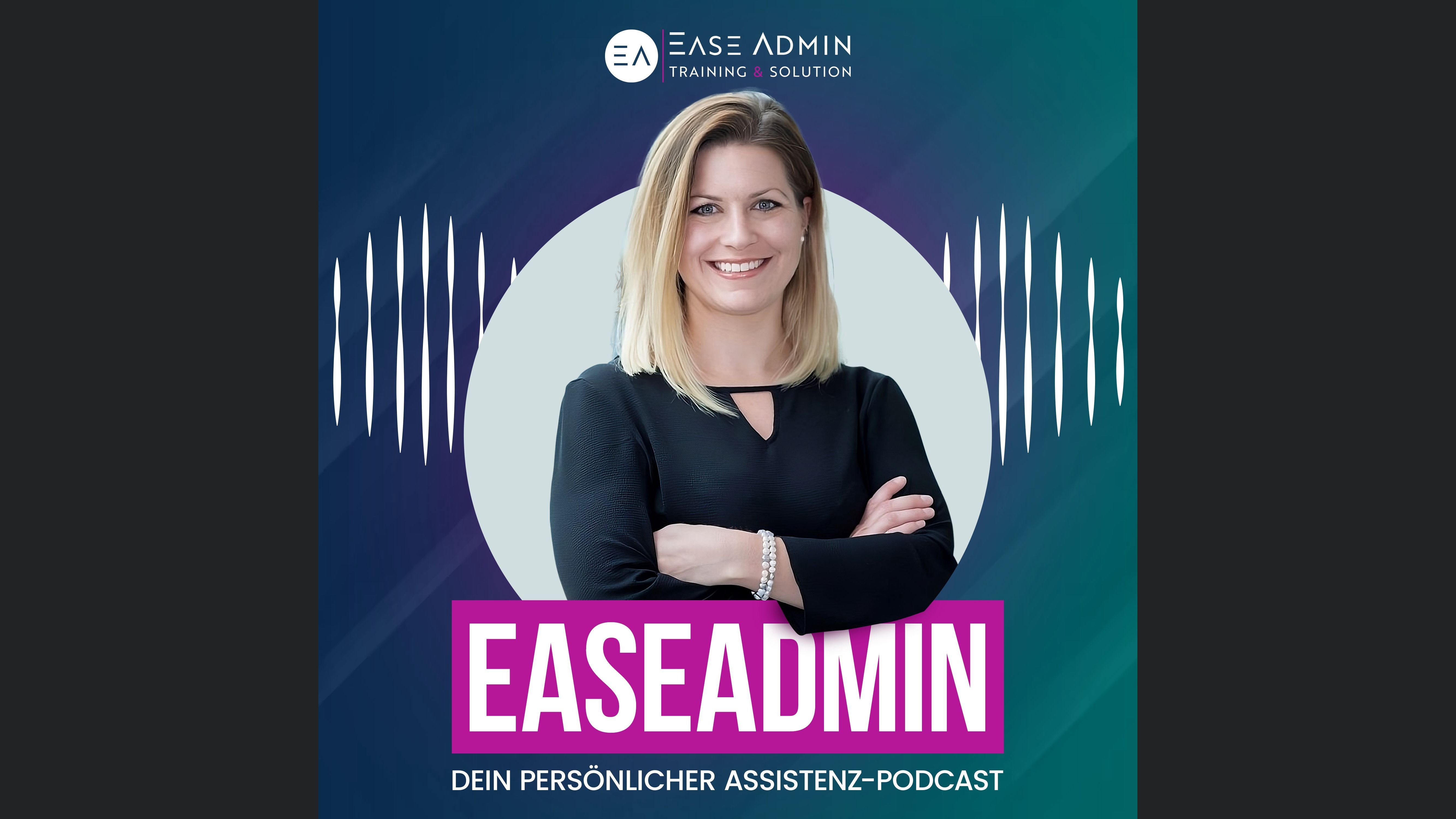 EaseAdmin Podcast - Dein persönlicher Assistenz-Podcast