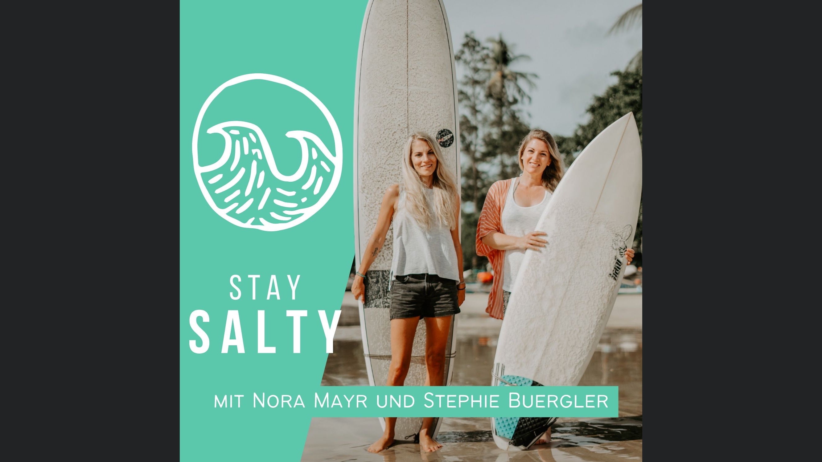 STAY SALTY | Der Surf-Podcast mit Nora Mayr & Stephie Bürgler