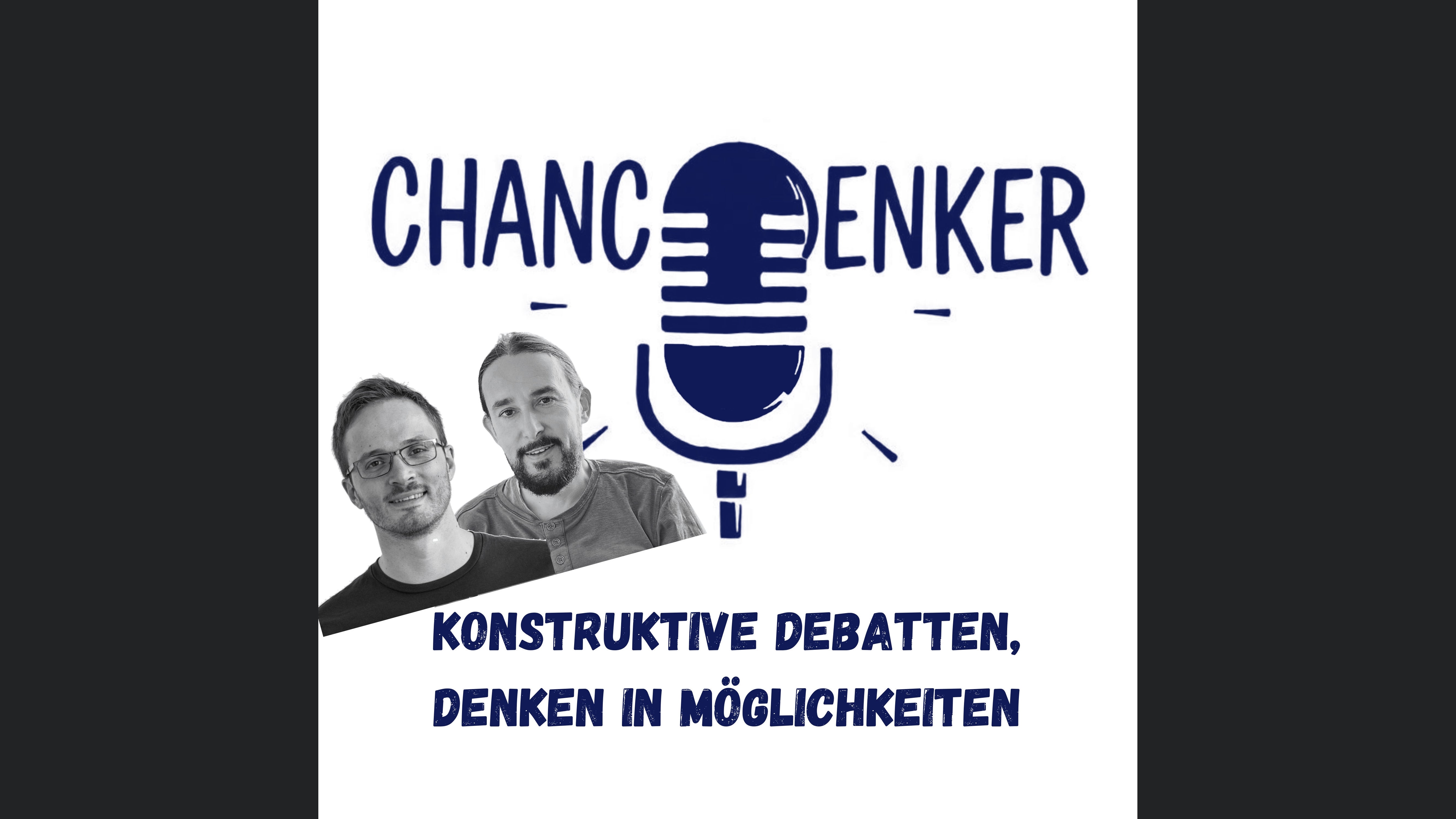 Chancendenker ─ konstruktive Debatten und denken in Möglichkeiten