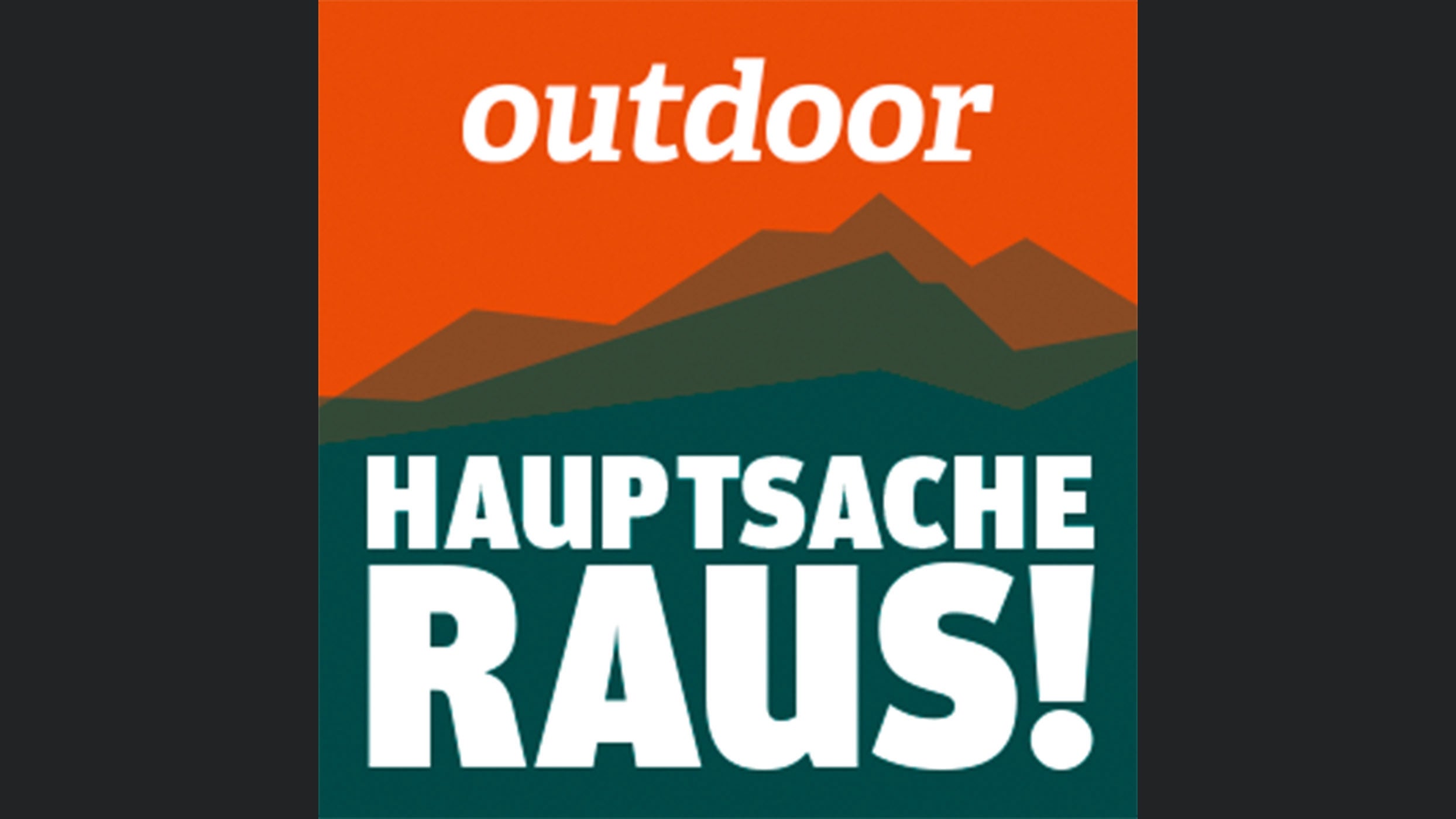 Hauptsache raus - der OUTDOOR-Podcast