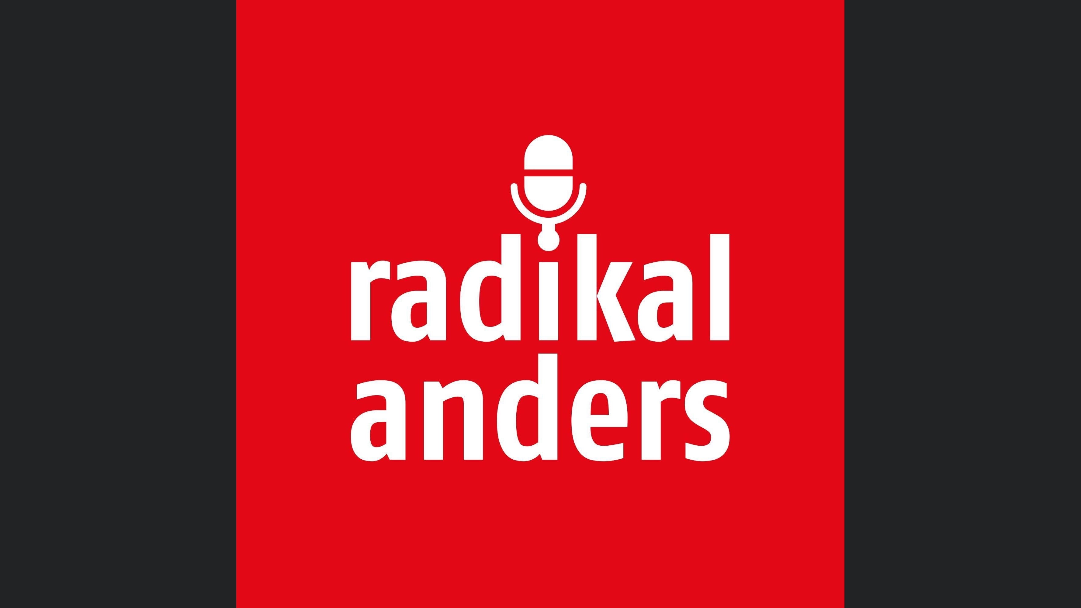 radikal anders