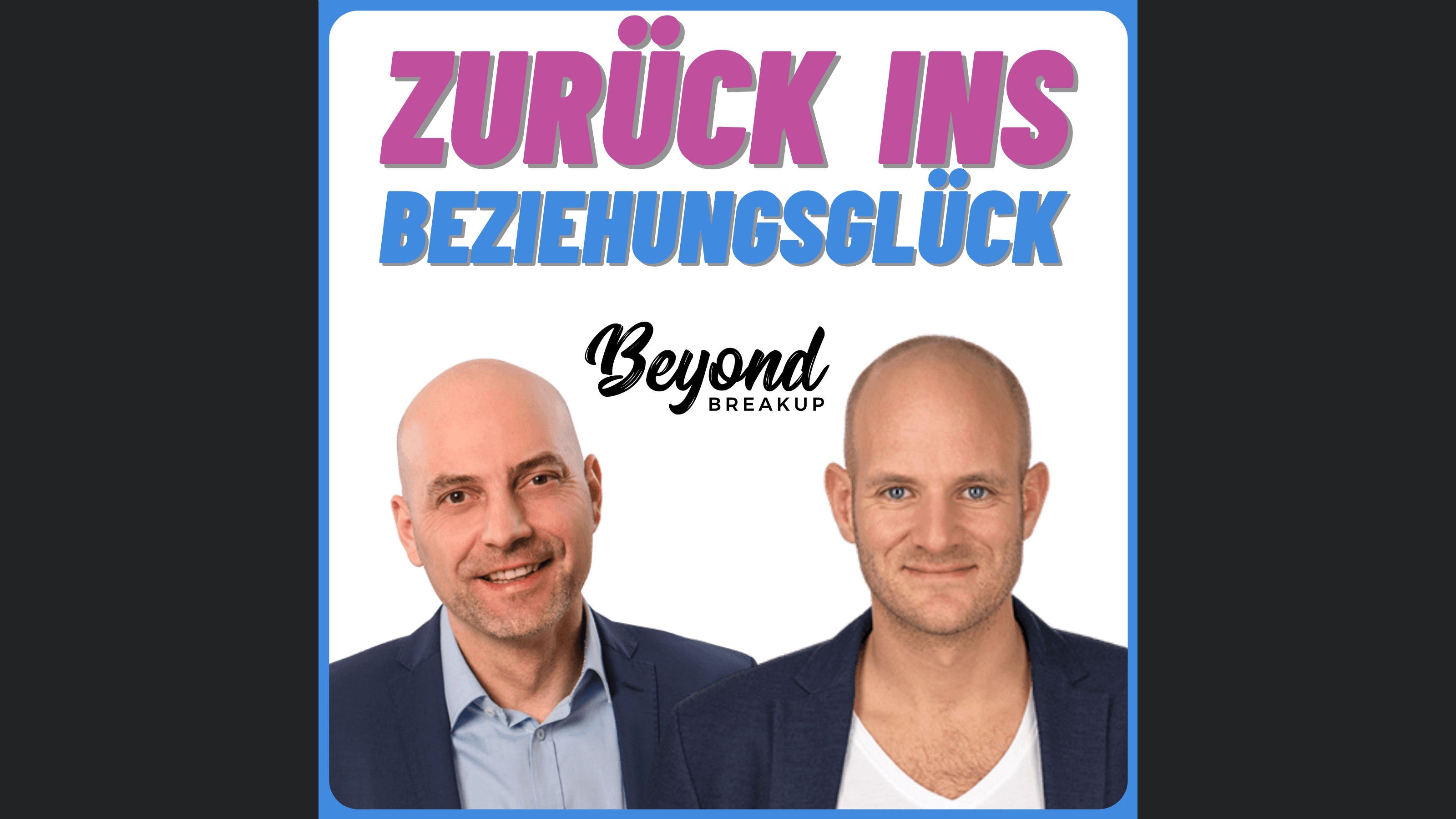 Zurück ins Beziehungsglück - Beziehung, Trennung, Ex zurückgewinnen & Dating