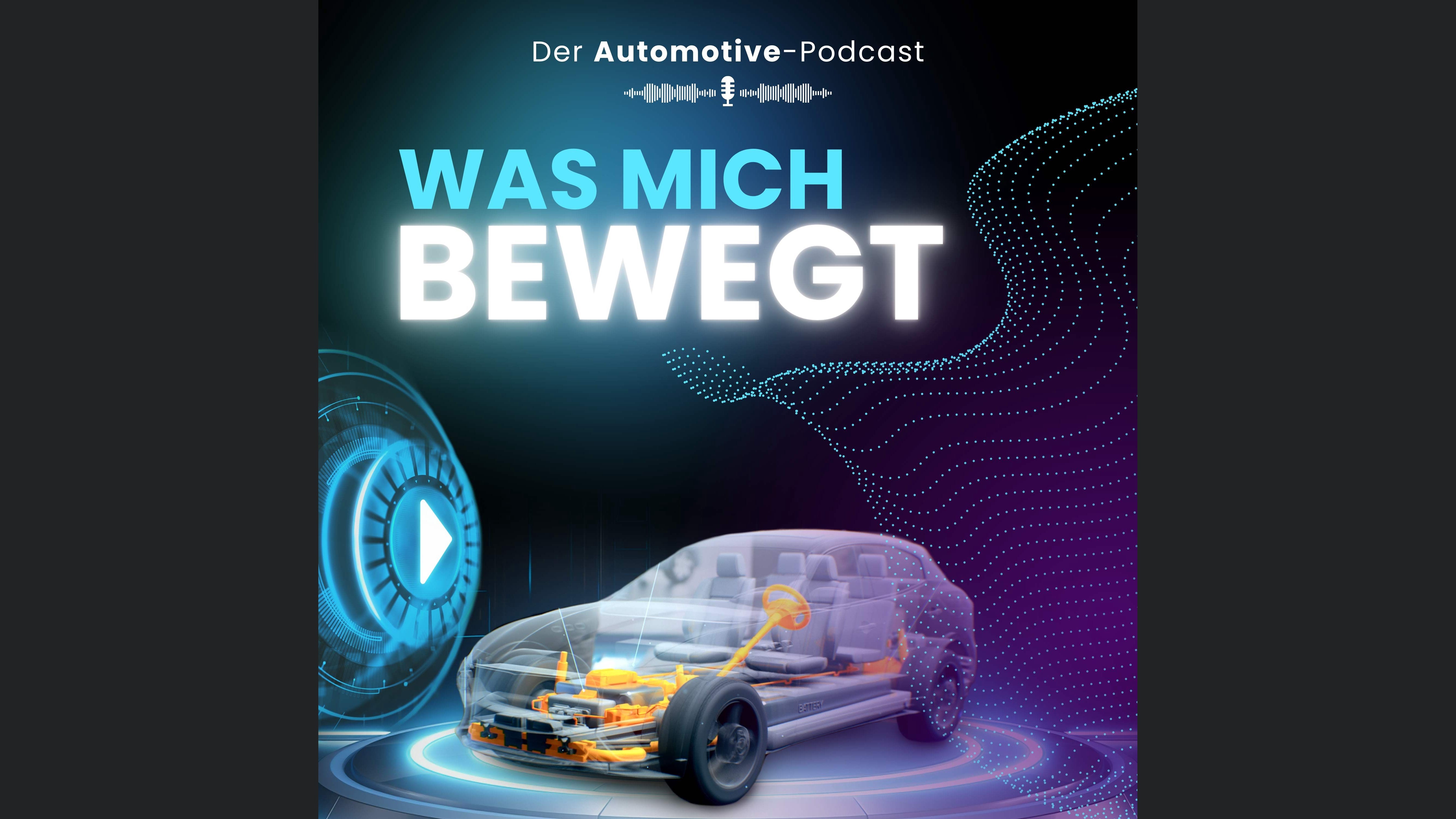 Was mich bewegt – Der Automotive-Podcast