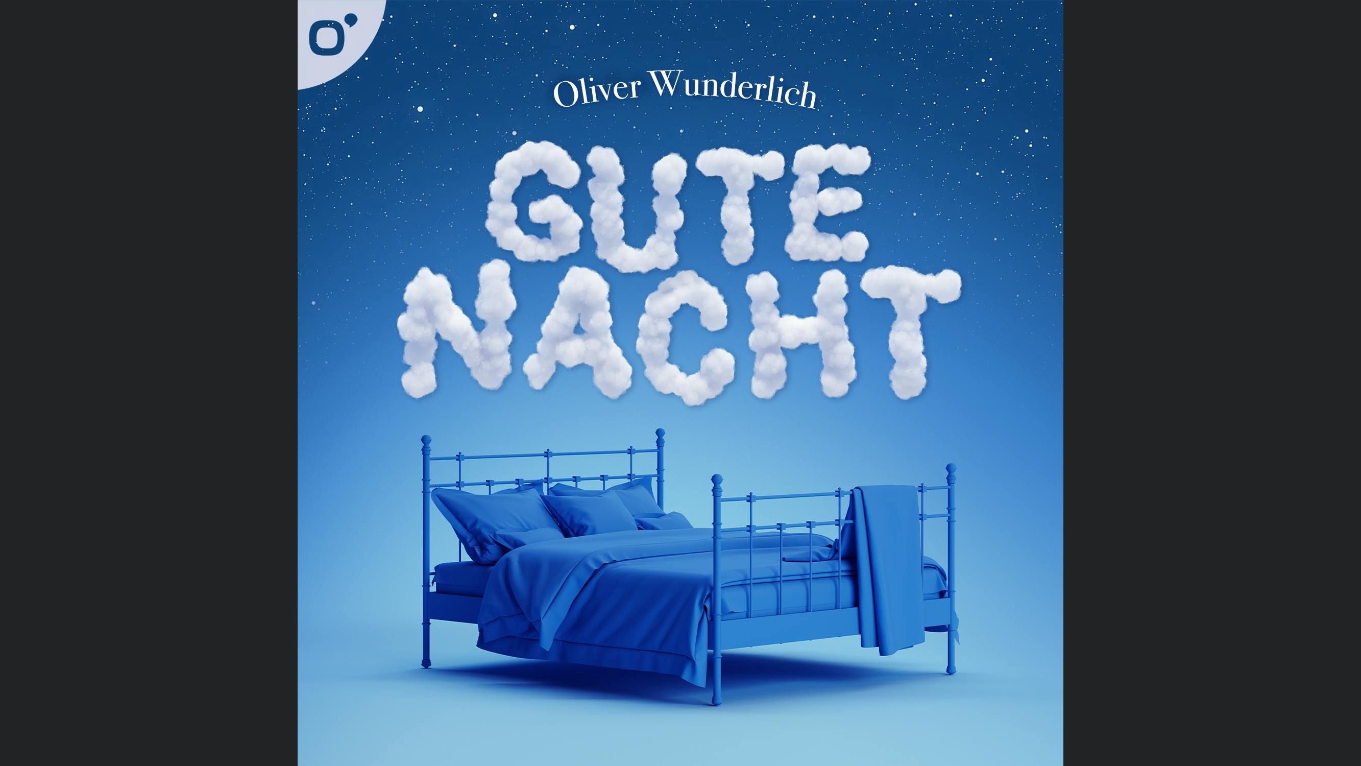 Gute Nacht – Einschlafhilfe mit Oliver Wunderlich
