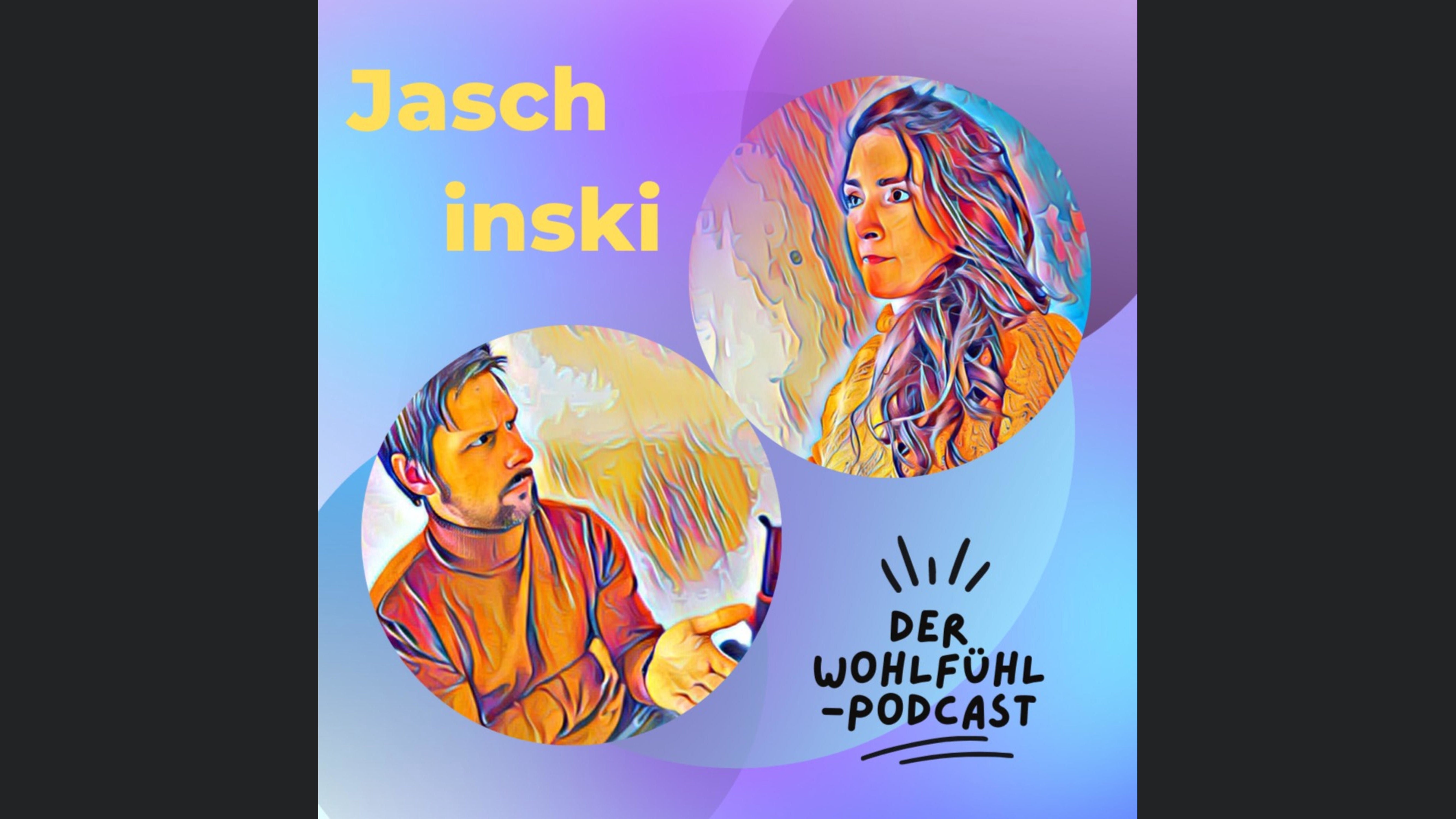 Jaschinski - Der Wohlfühl-Podcast