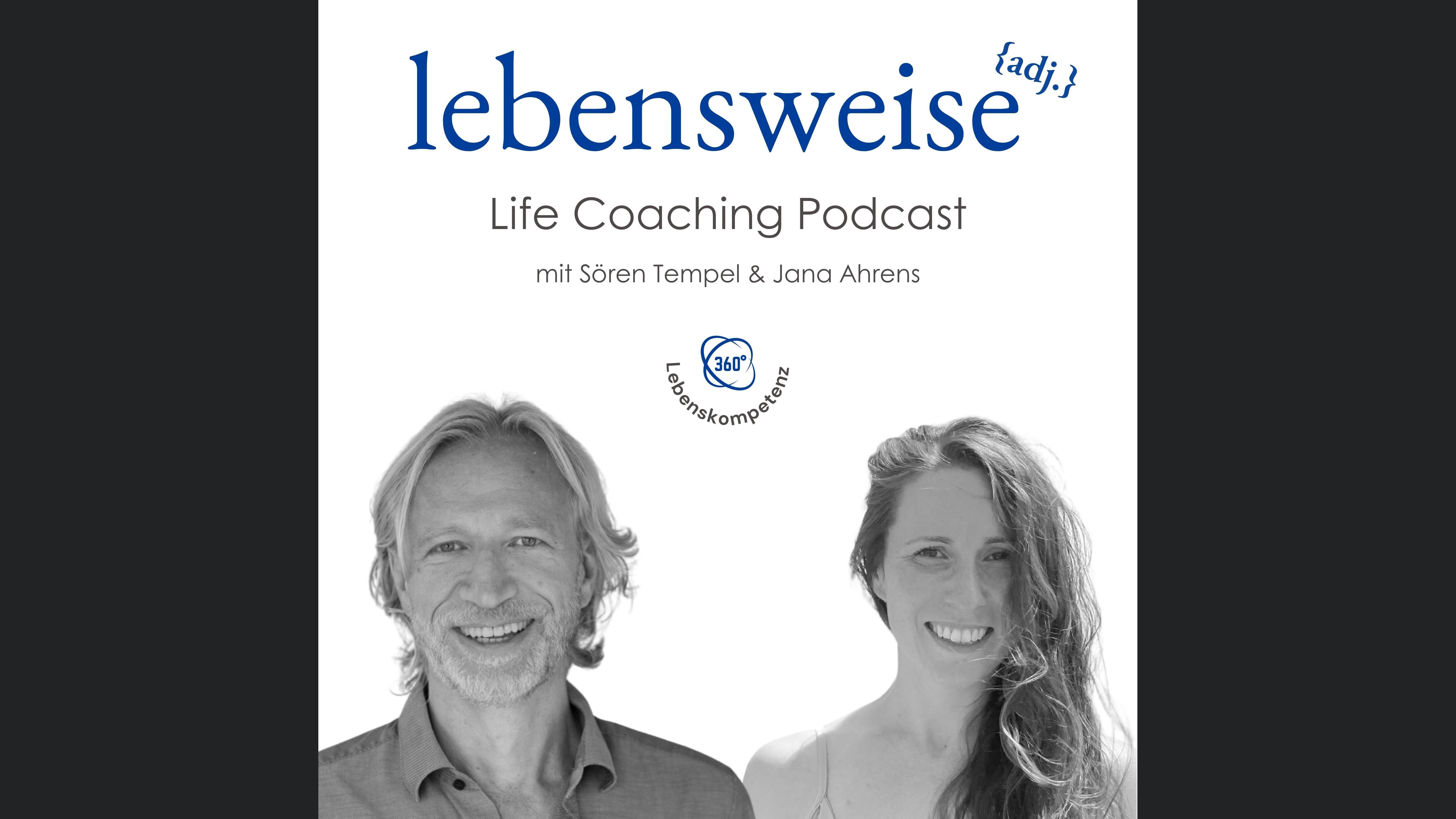 lebensweise {adj} - Der erfrischend lebendige Life Coaching Podcast mit Antworten, Lösungen und Vorgehensweisen für (fast) alle Lebenssituationen.