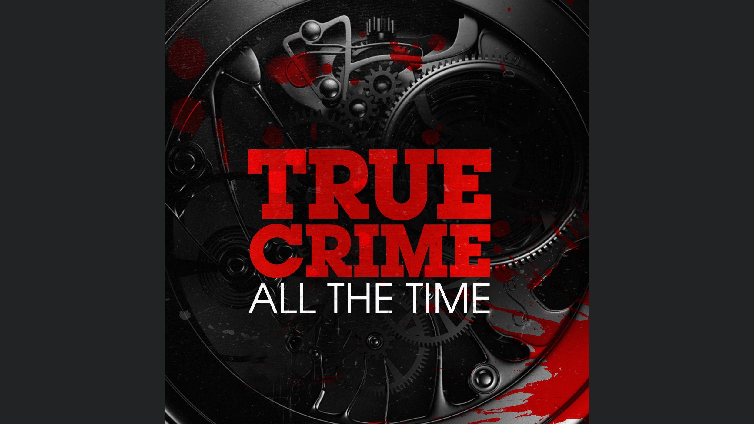 True Crime All The Time