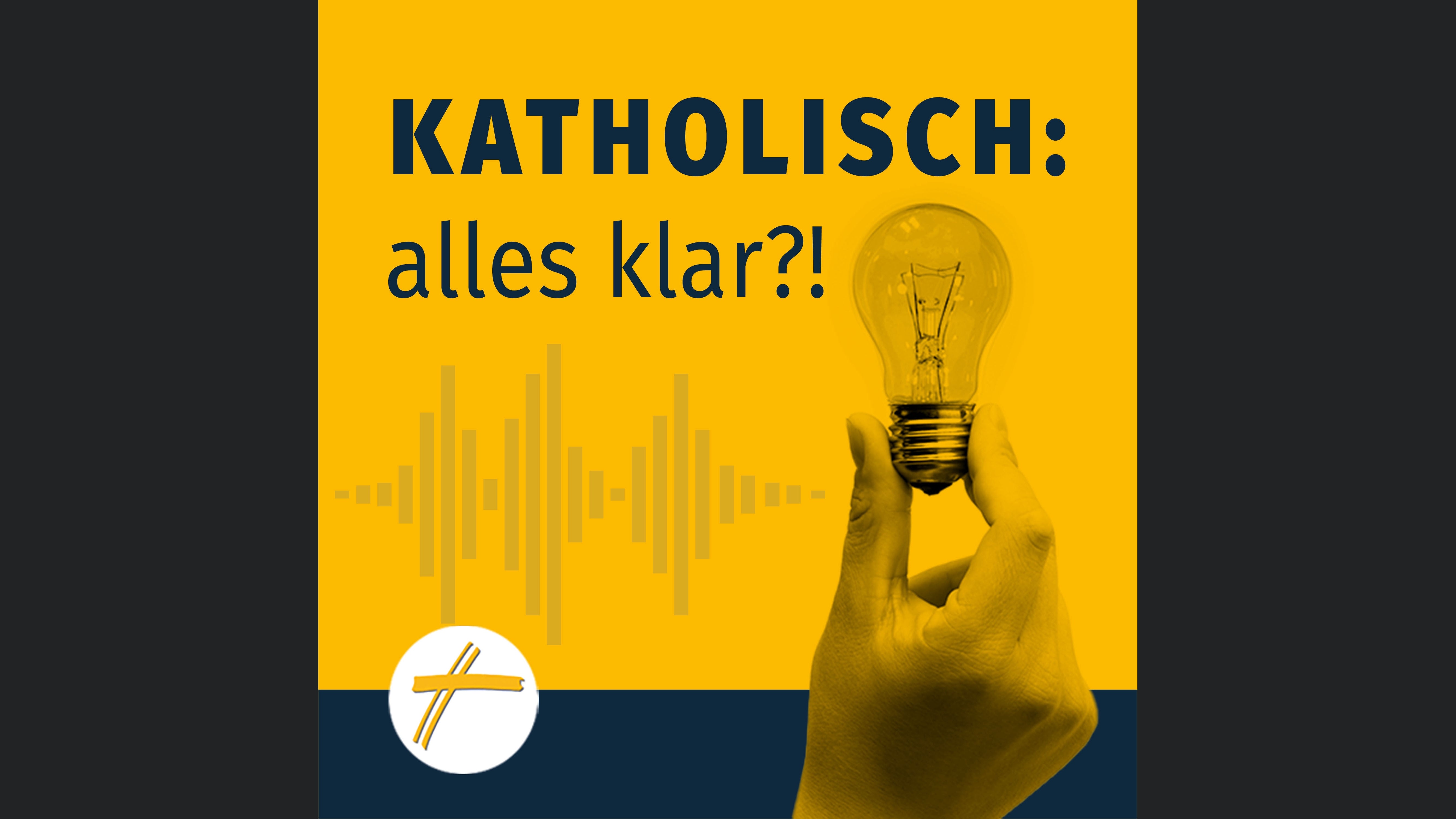 Katholisch: Alles klar?!