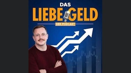 Das liebe Geld - Finanzen und Geldanlage fundiert verstehen