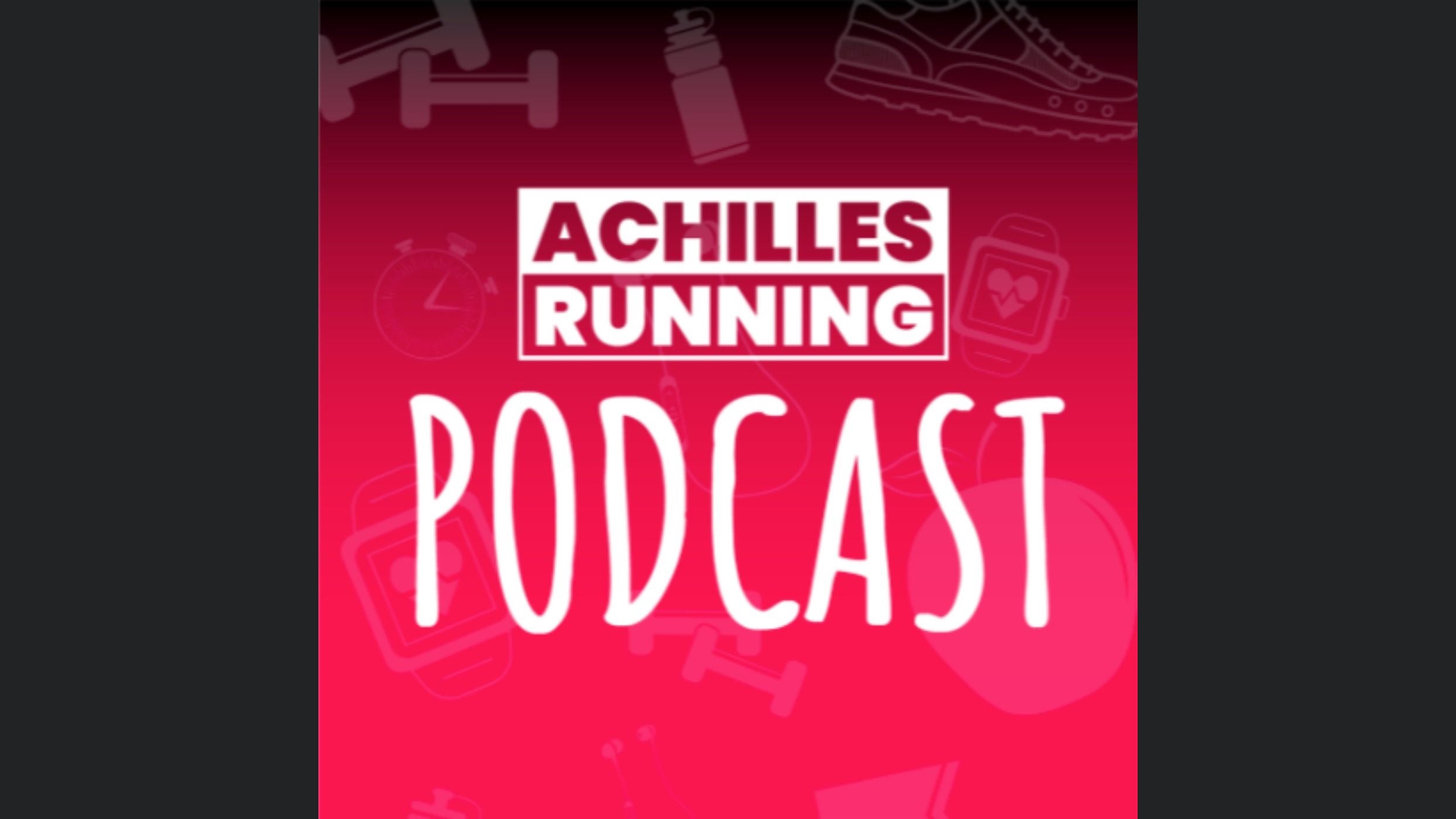 ACHILLES RUNNING Podcast