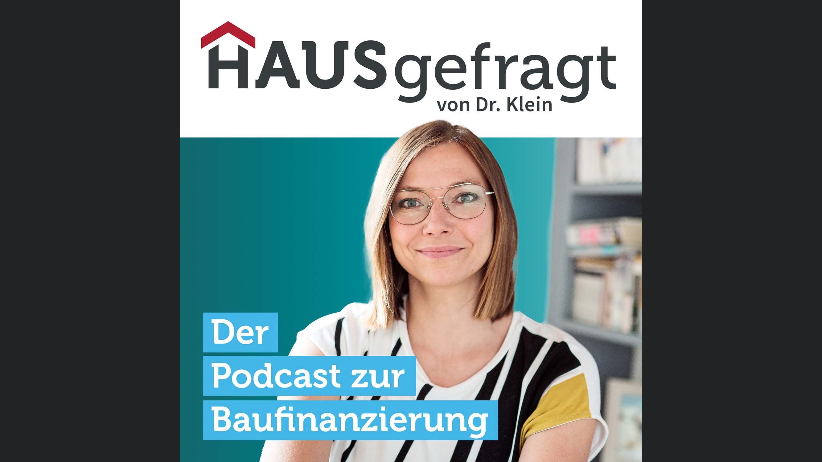 HAUSgefragt von Dr. Klein: Der Podcast zur Baufinanzierung