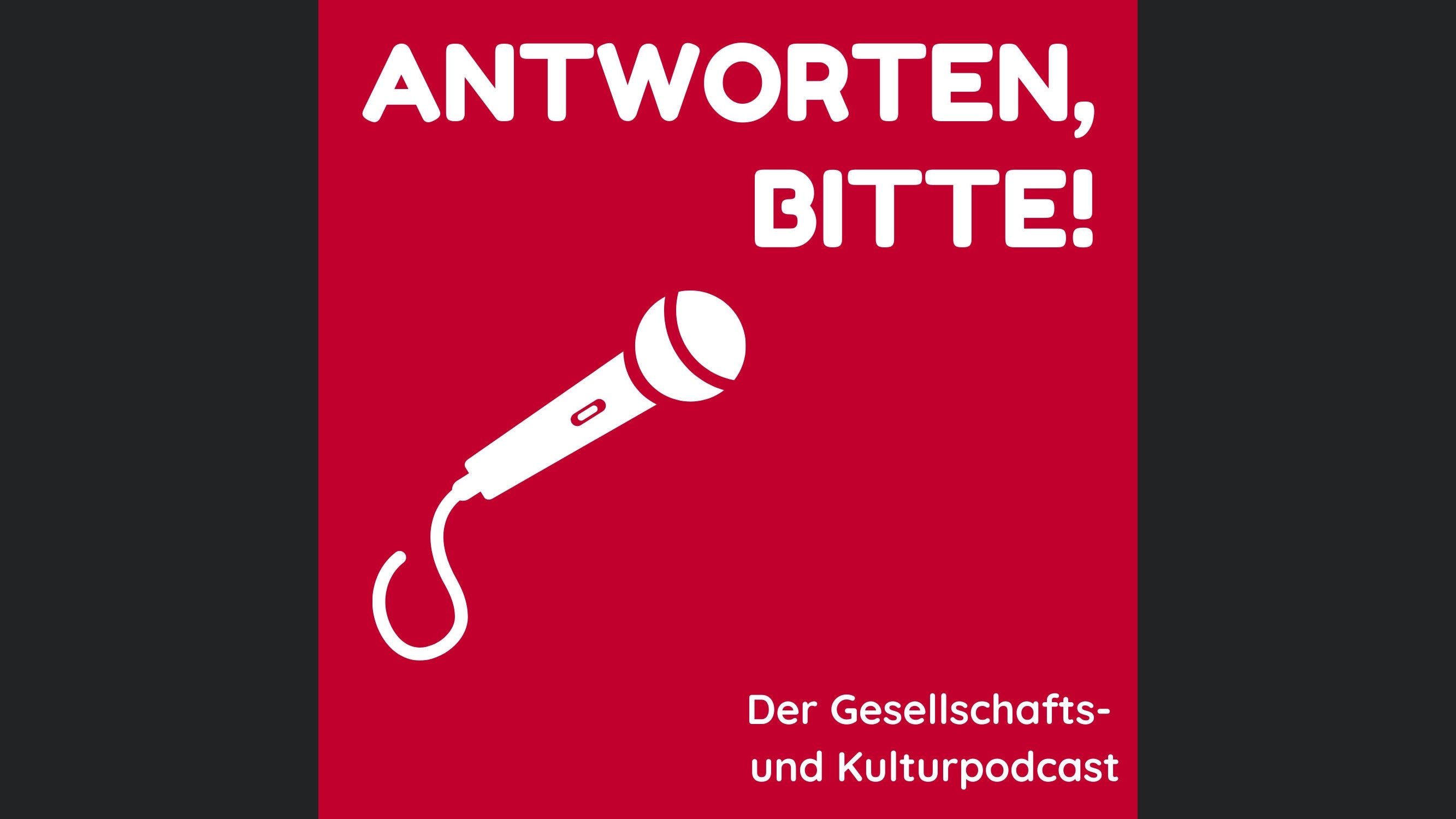 Antworten, bitte! Der Gesellschafts- und Kulturpodcast