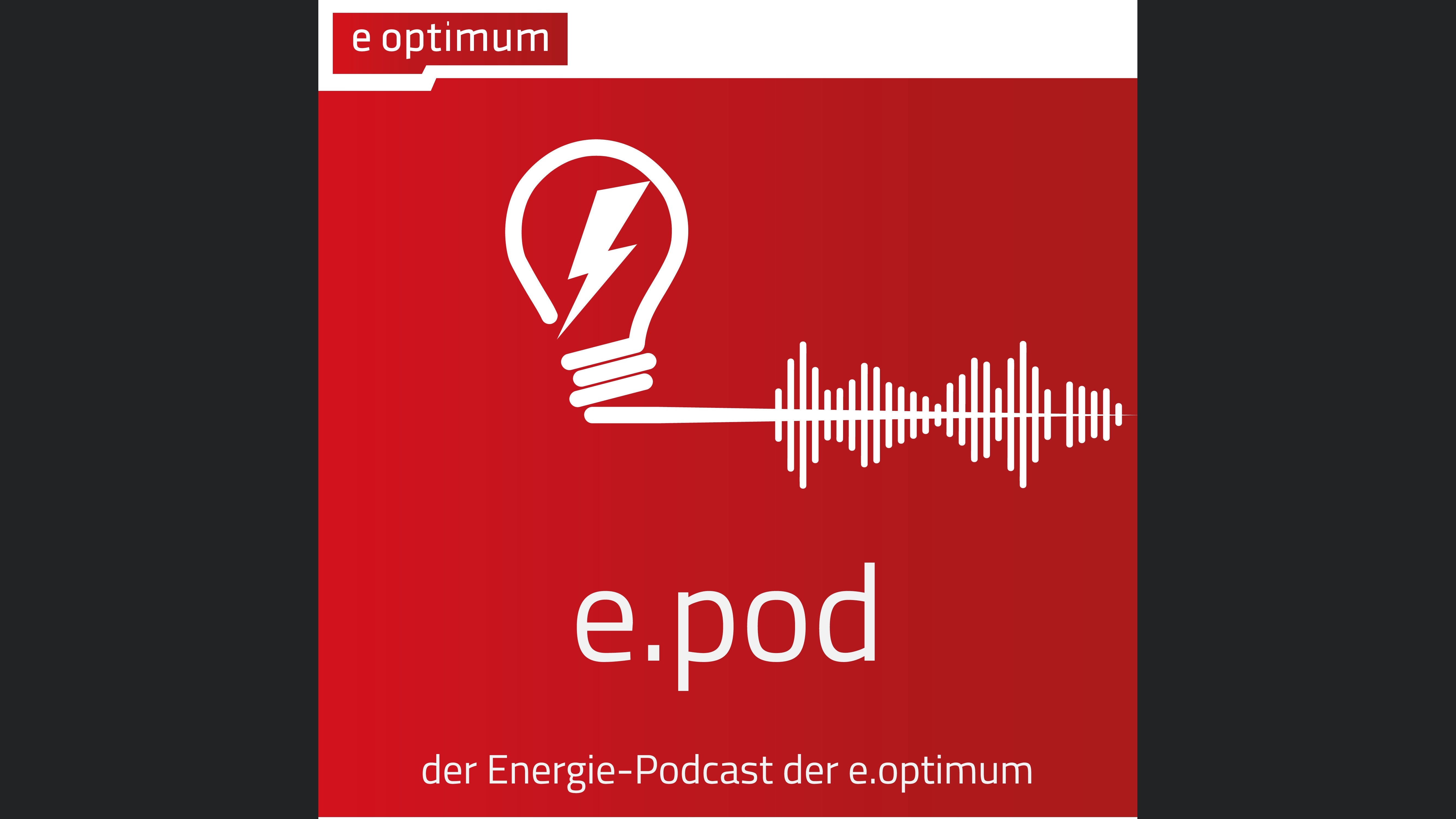 e.pod – der Energie-Podcast der e.optimum