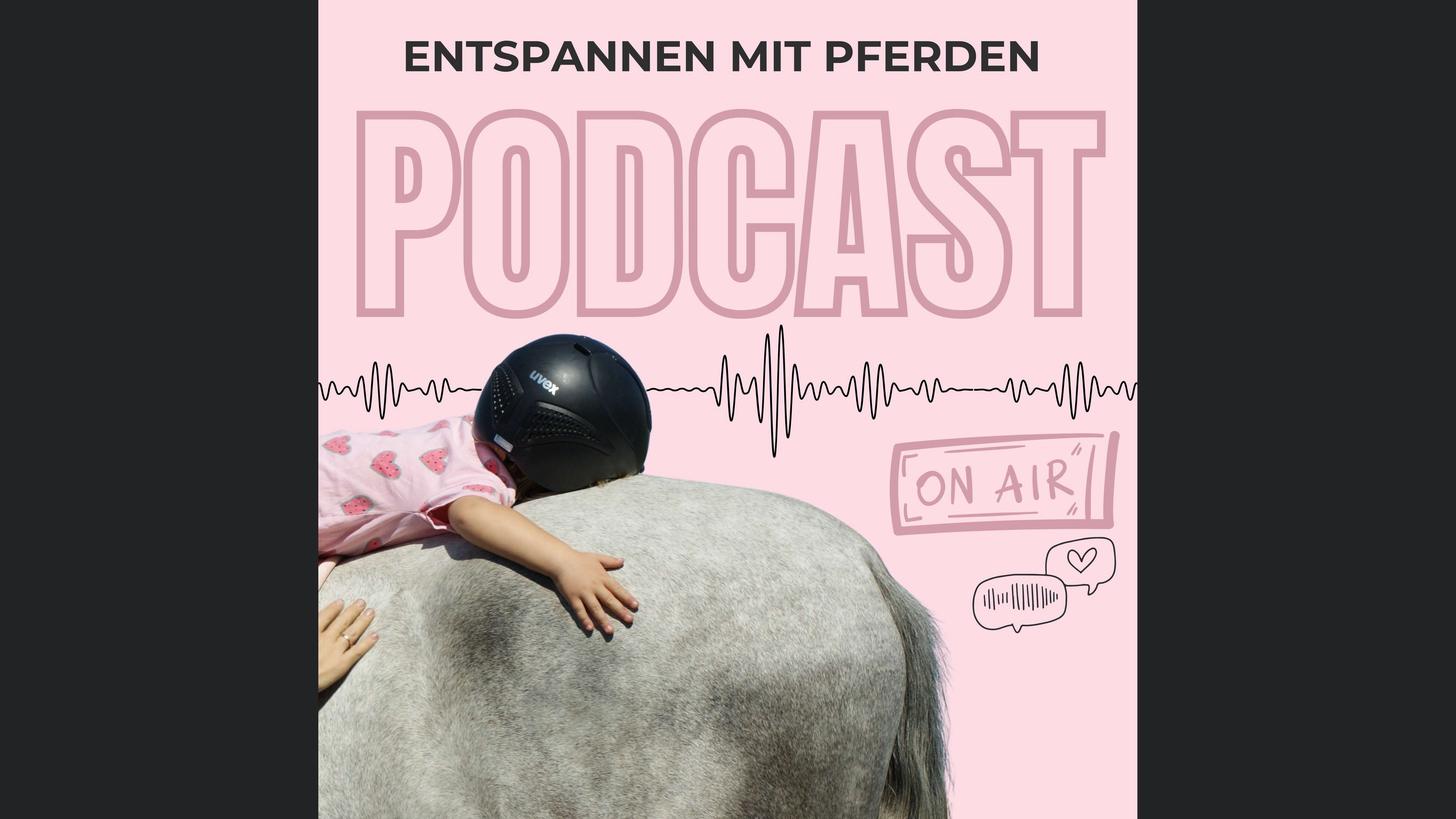 Entspannen mit Pferden - der alternative Pferde Podcast