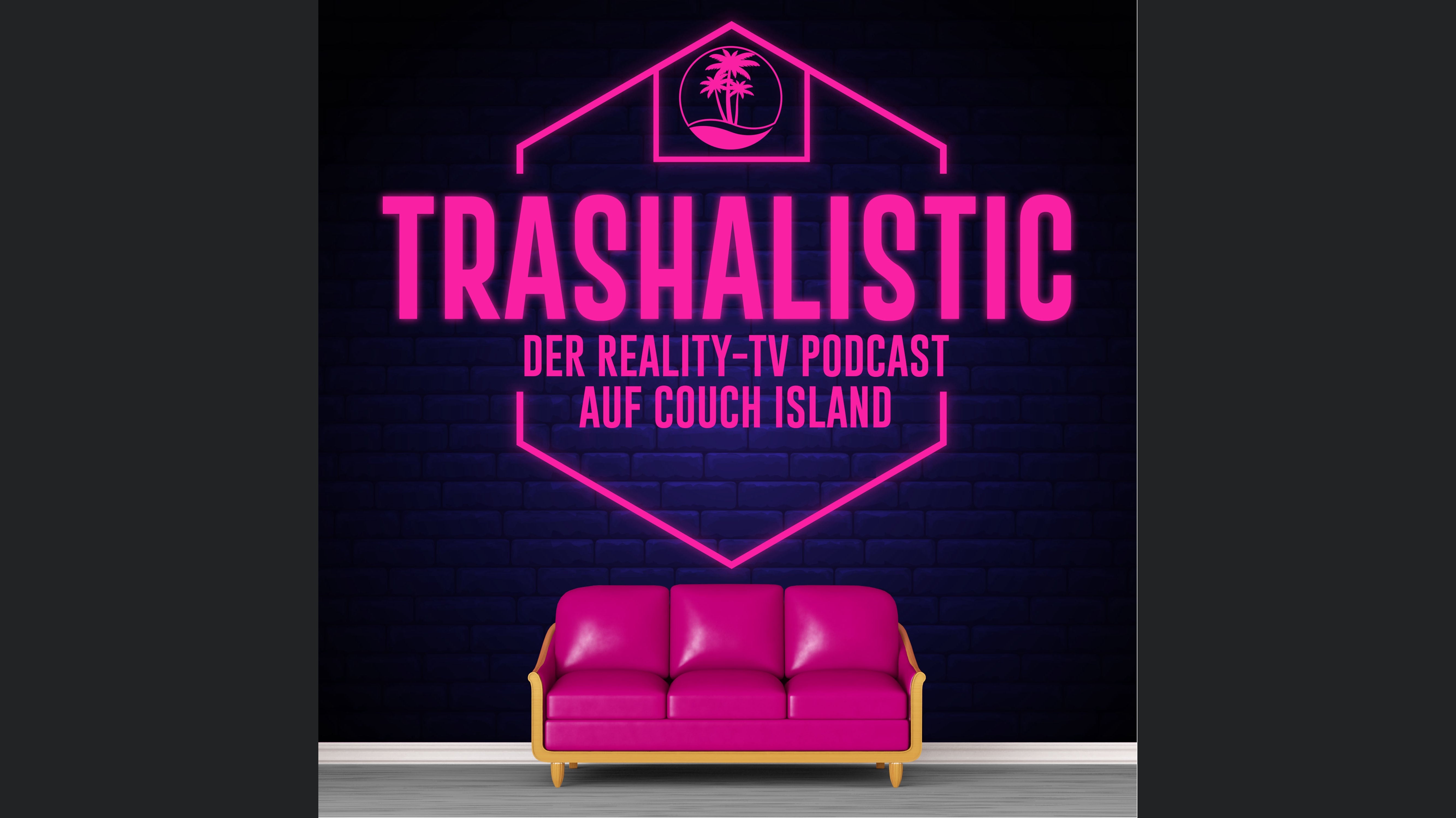trashaLISTic - Der Reality-TV Podcast auf Couch Island