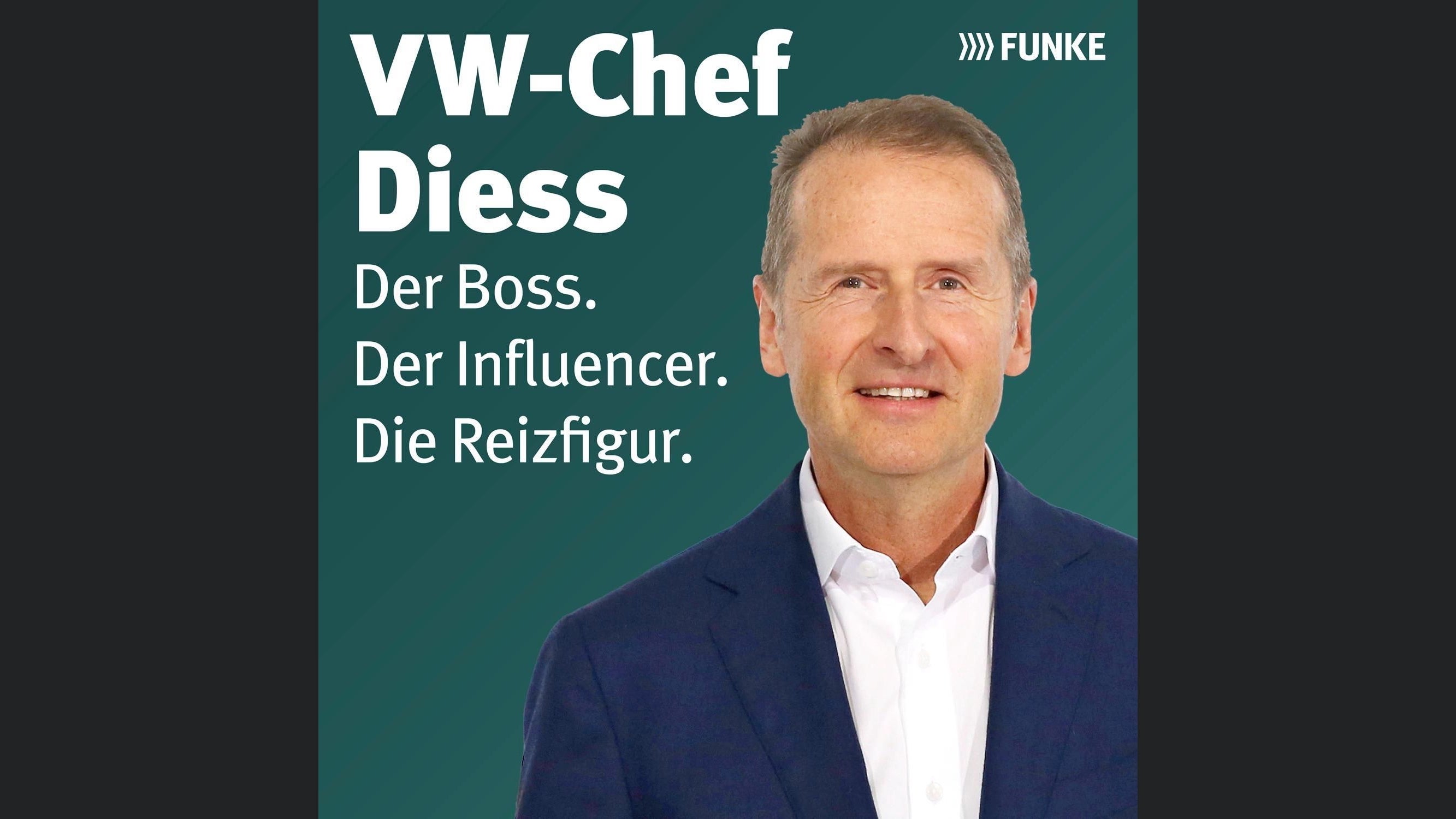 VW-Chef Diess - Der Boss. Der Influencer. Die Reizfigur.