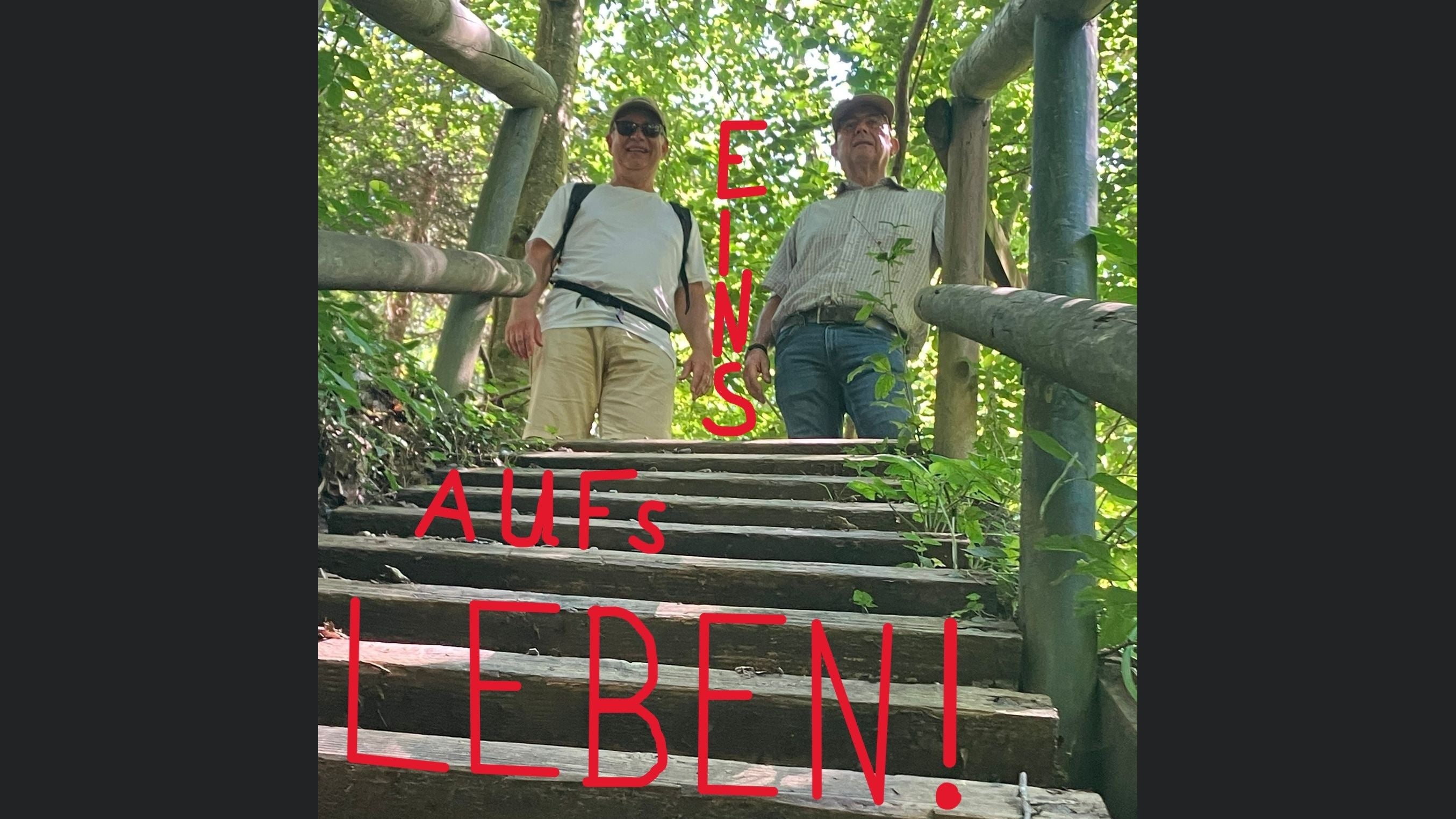 Eins aufs Leben!