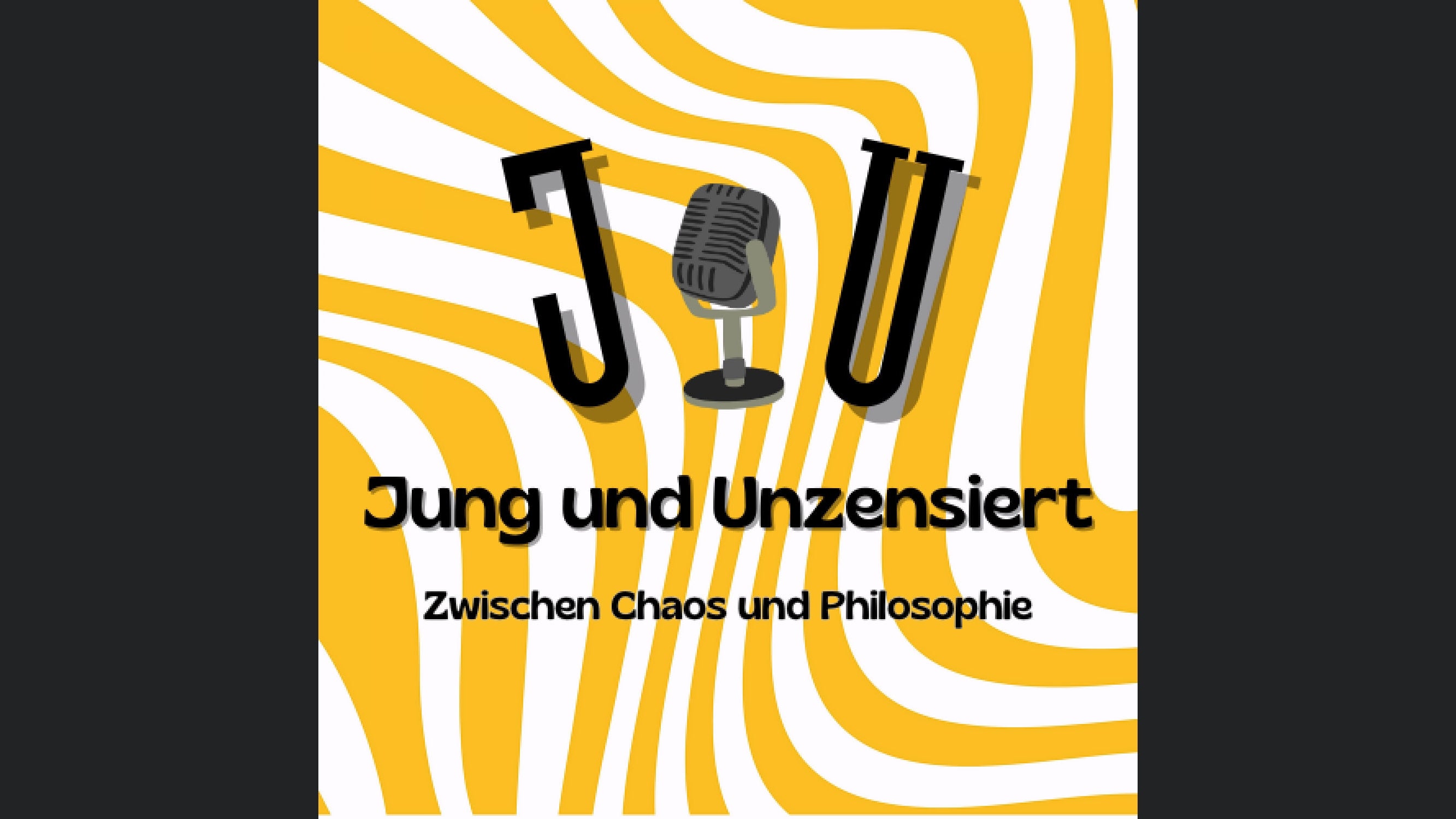 Jung und Unzensiert - Zwischen Chaos und Philosophie