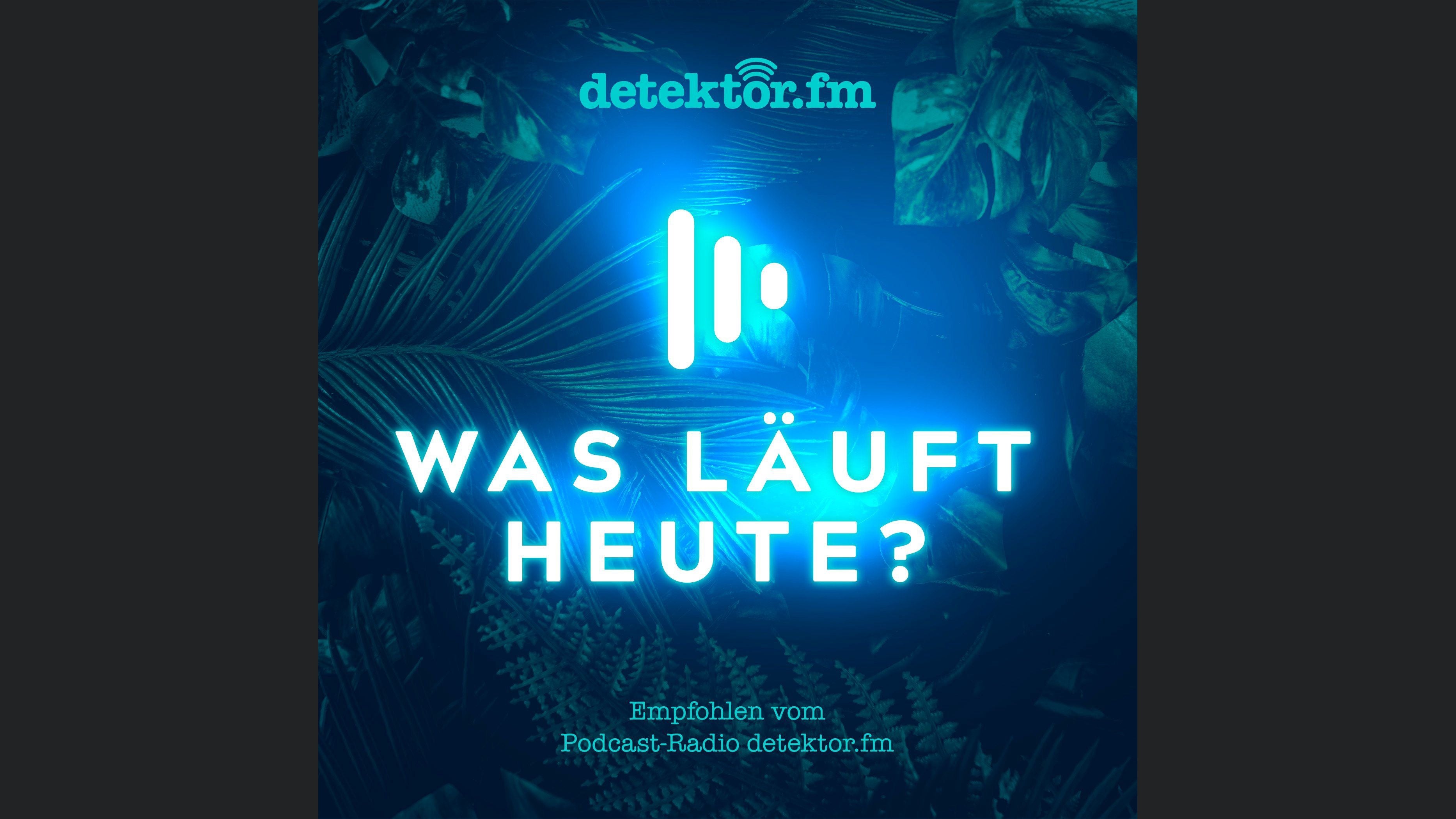 Was läuft heute?
