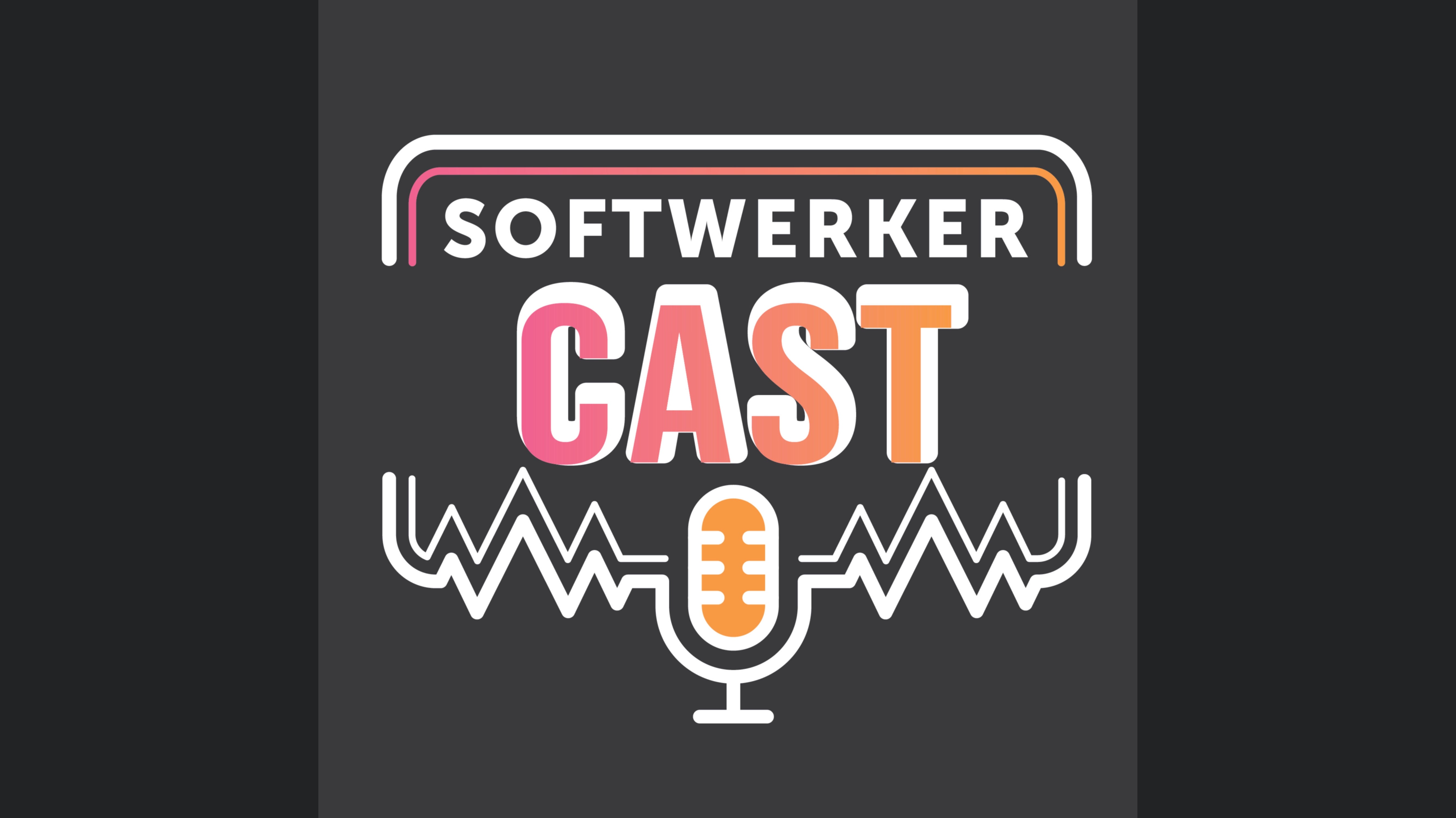 SoftwerkerCast