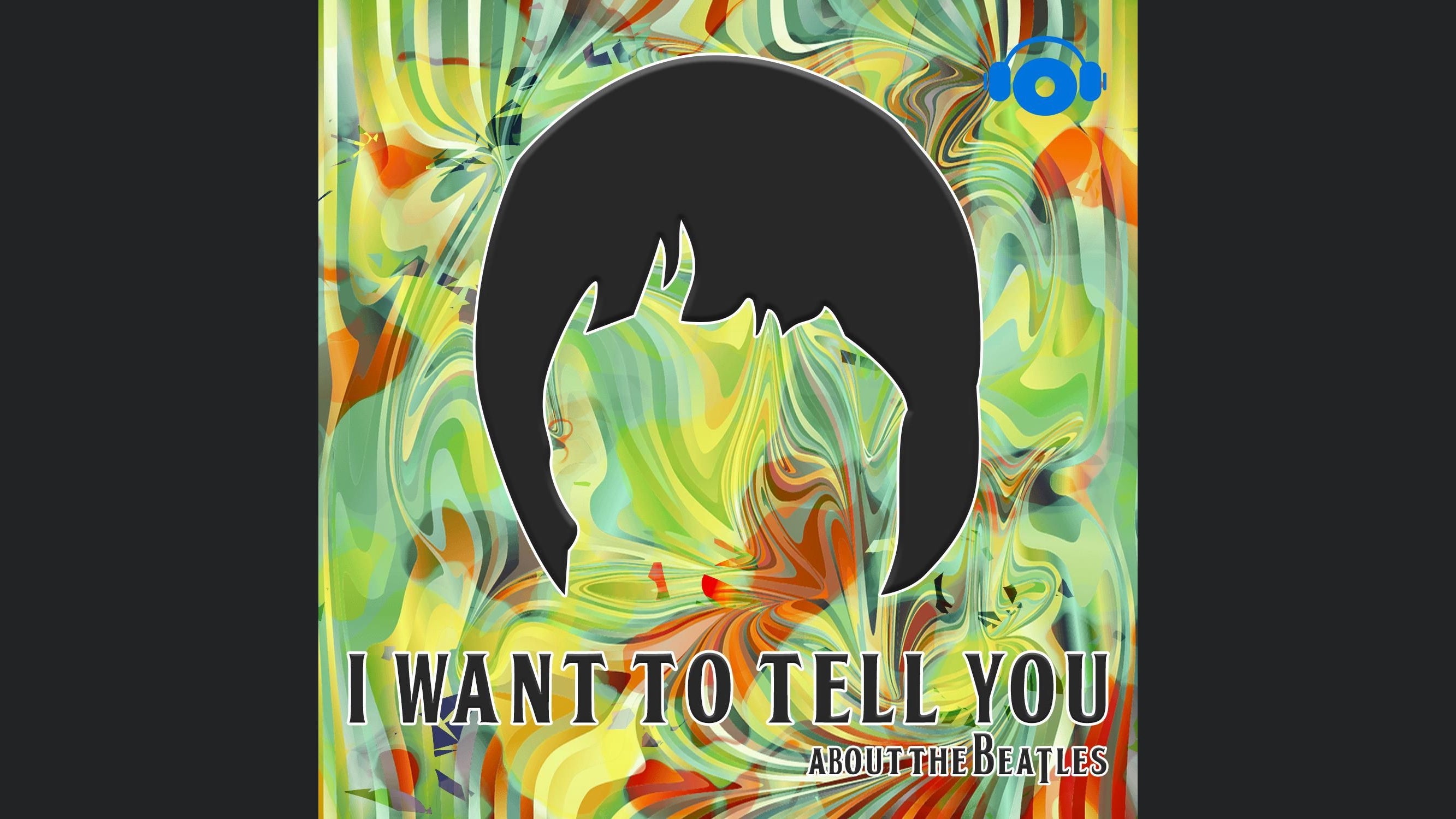 I want to tell you about the Beatles