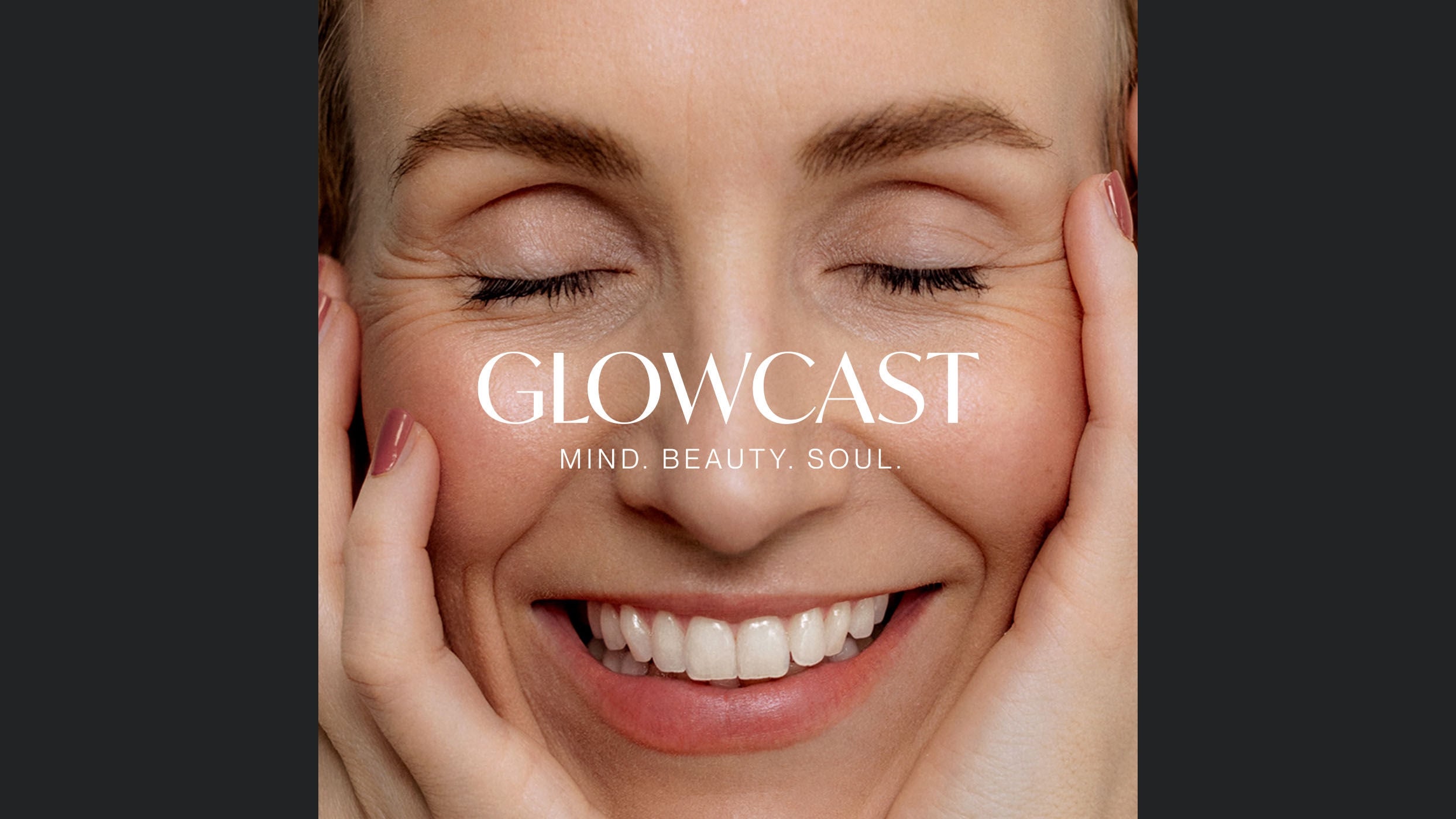 GLOWCAST - Mind. Beauty. Soul.