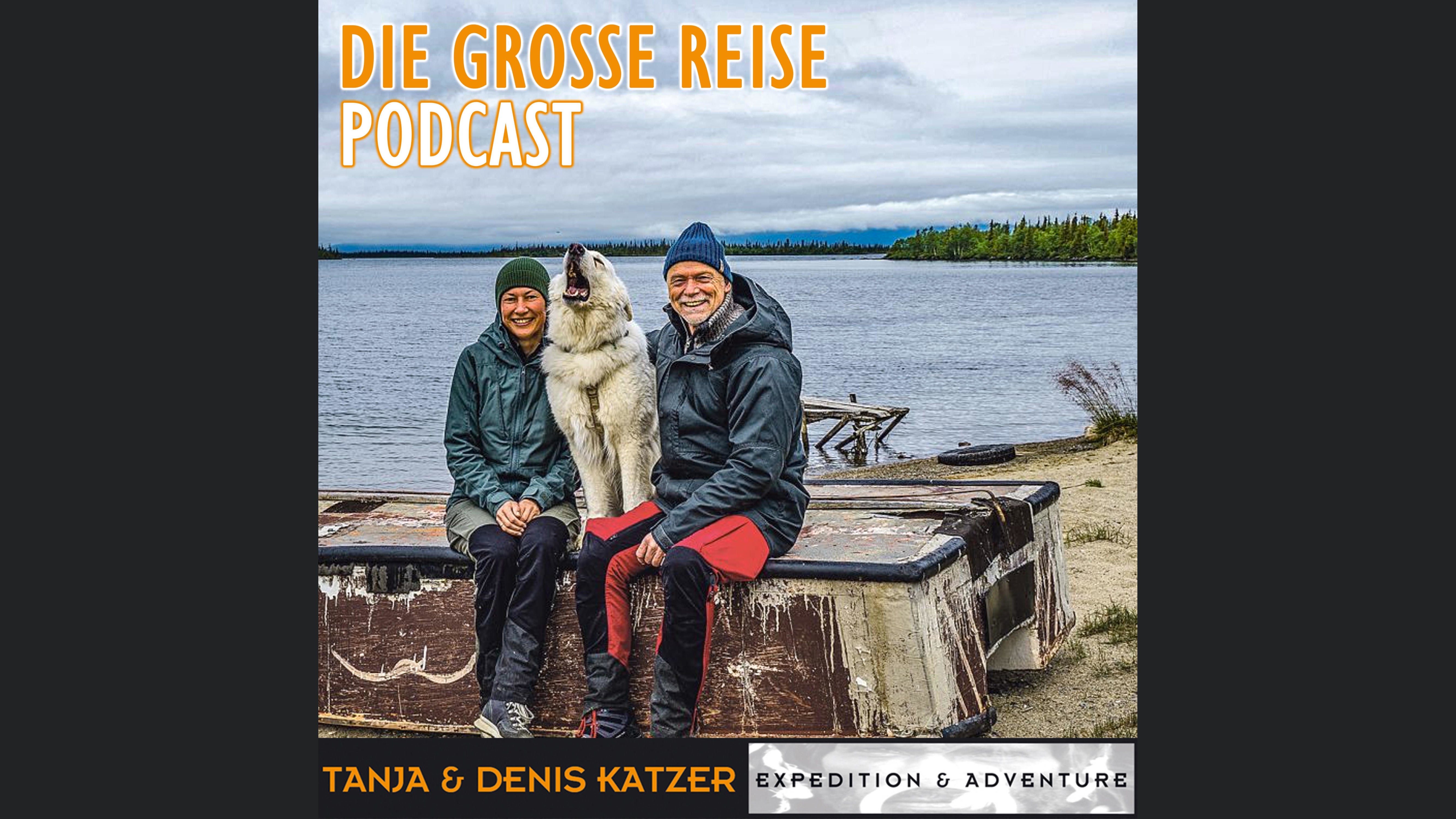 Die grosse Reise – 50 Jahre Expedition & Abenteuer mit Tanja und Denis Katzer