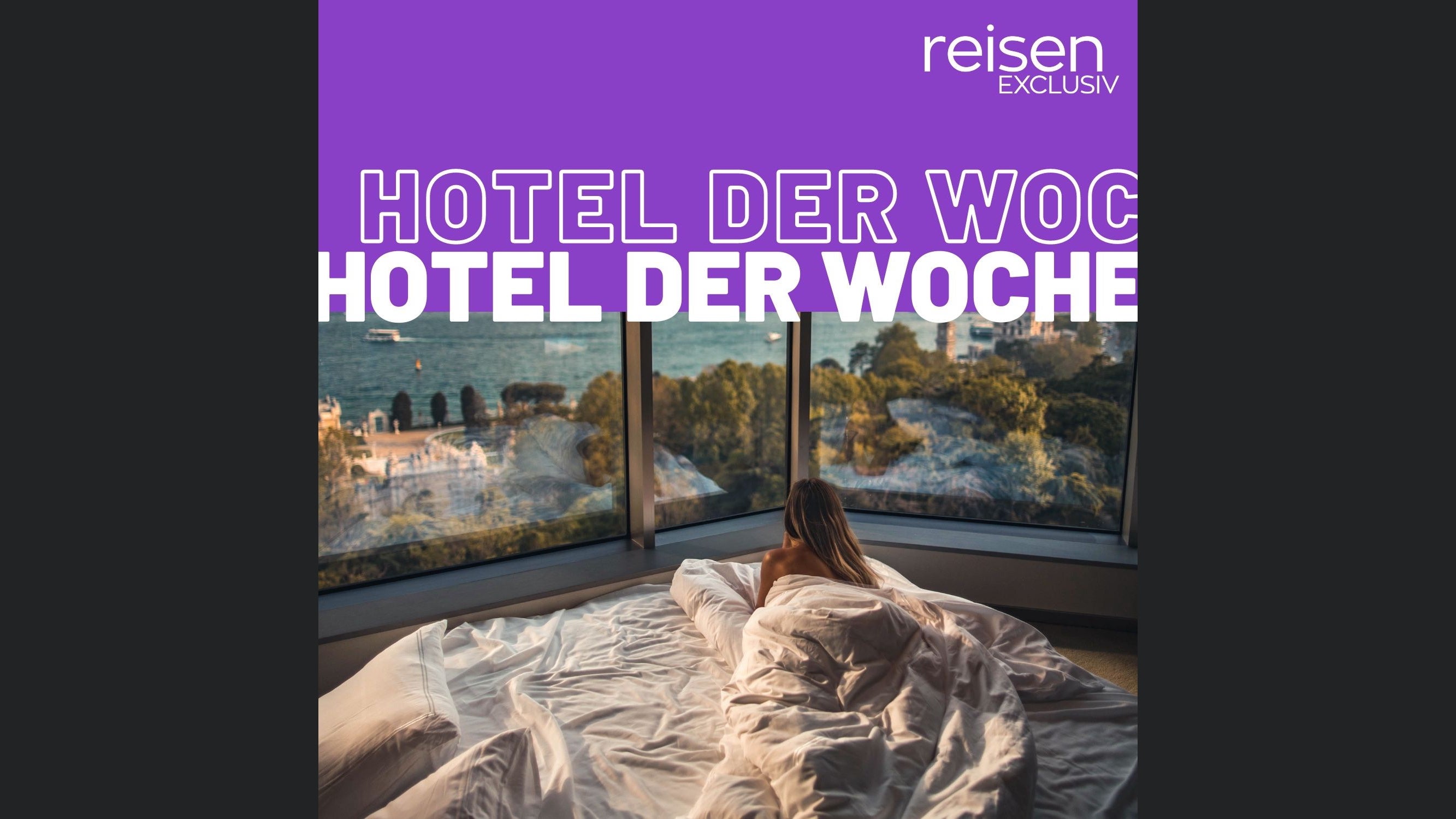 Hotel der Woche - Der Hotel-Podcast von reisen EXCLUSIV