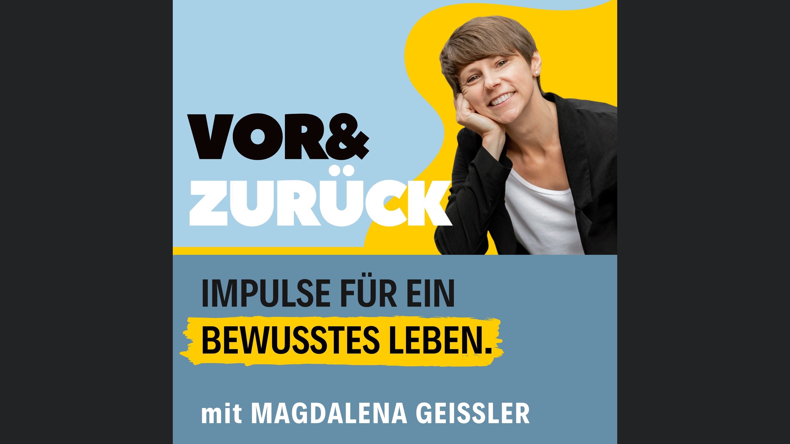 Vor & Zurück: Impulse für ein bewusstes Leben