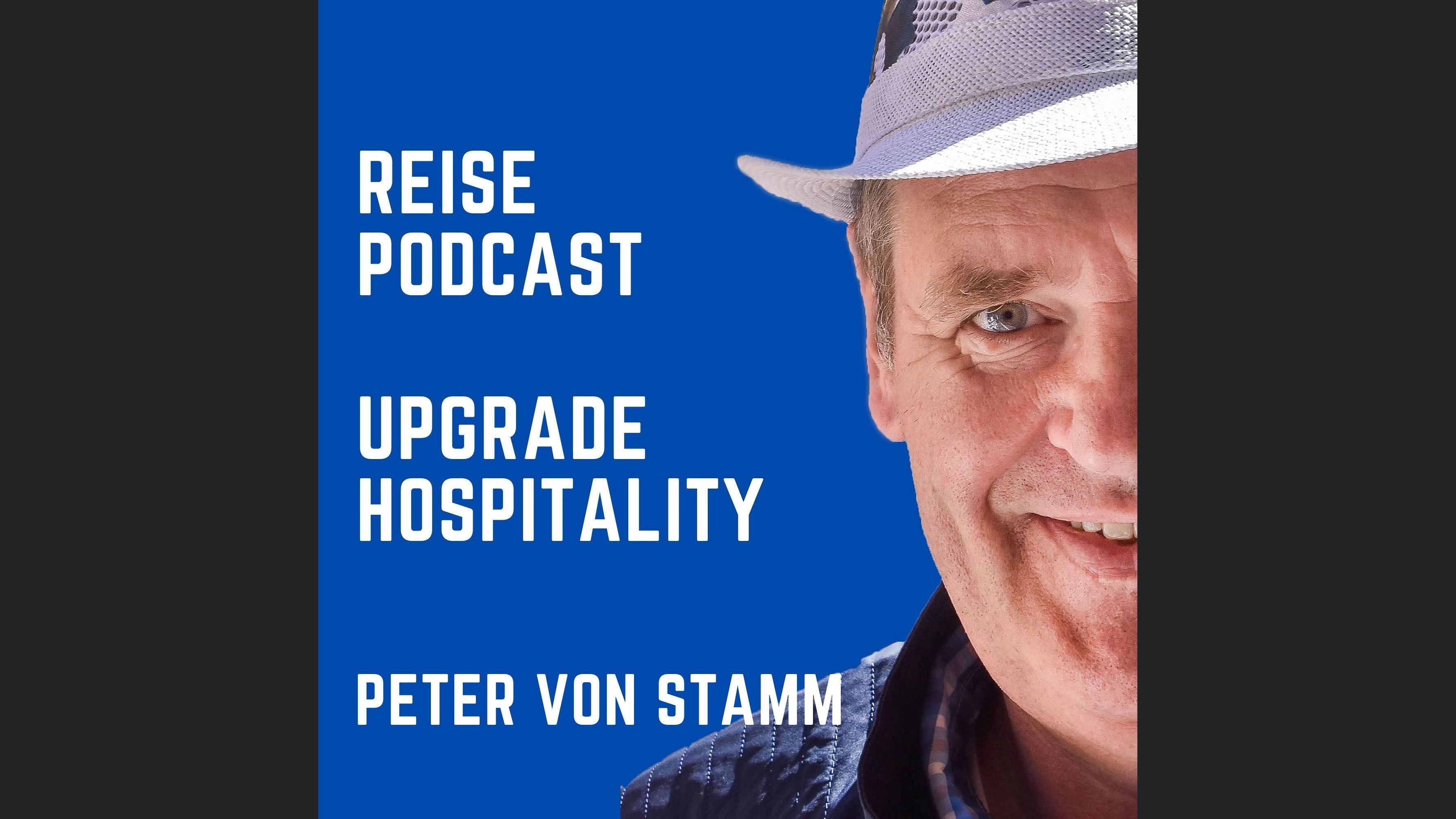 Upgrade Hospitality - der Reise Podcast für Hotellerie und Tourismus