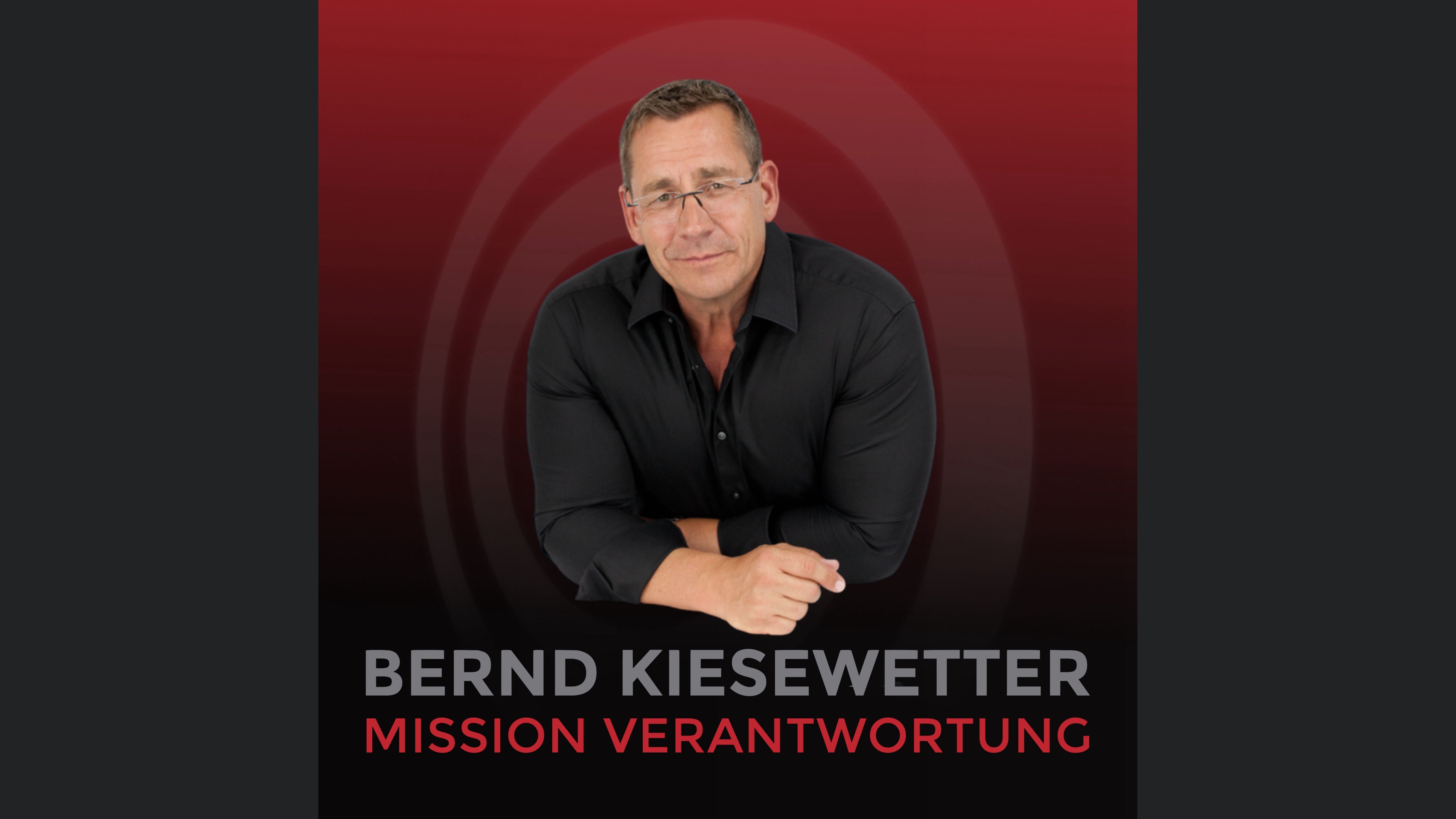 Bernd Kiesewetter - Mission Verantwortung