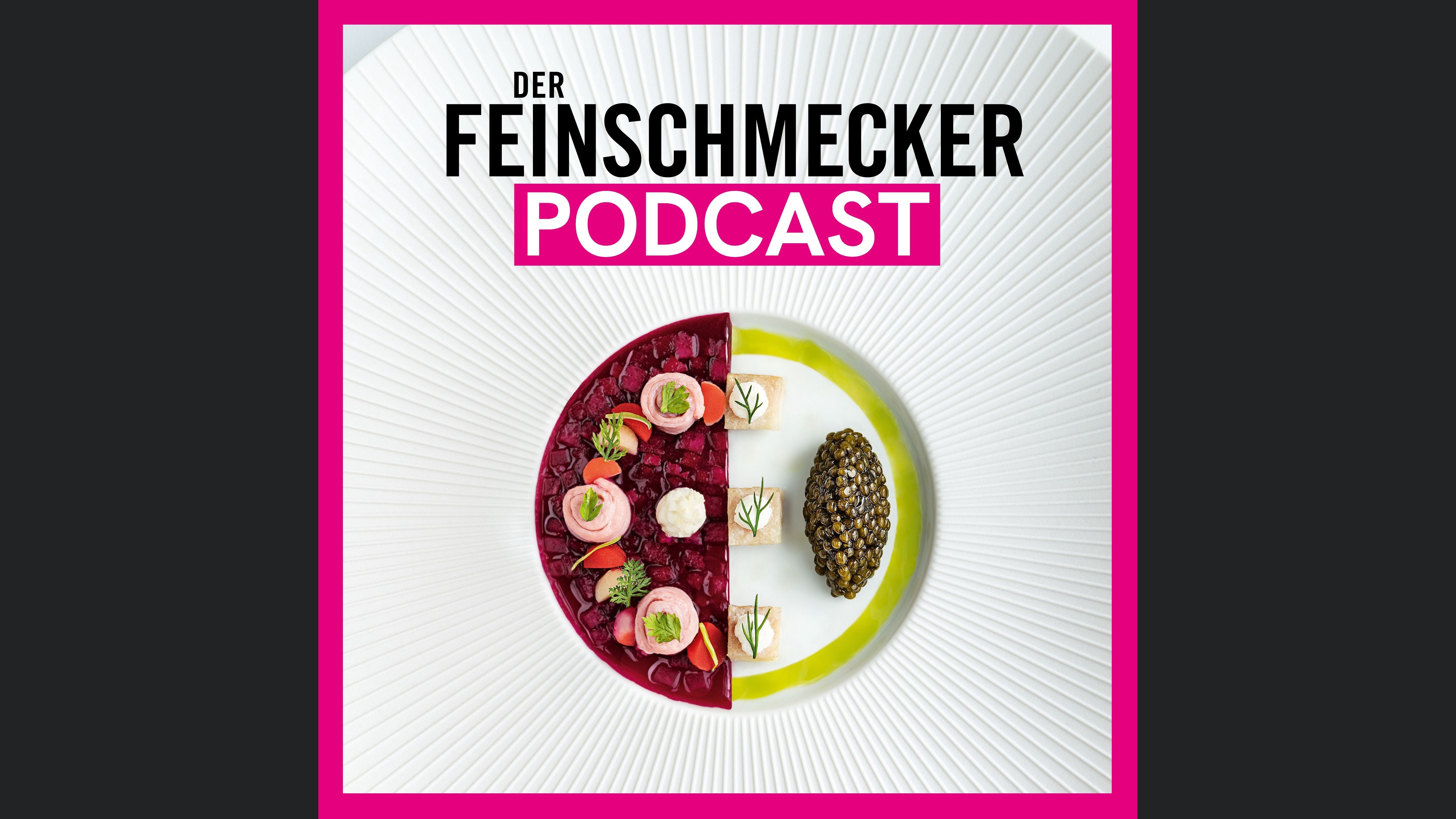 Der FEINSCHMECKER Podcast