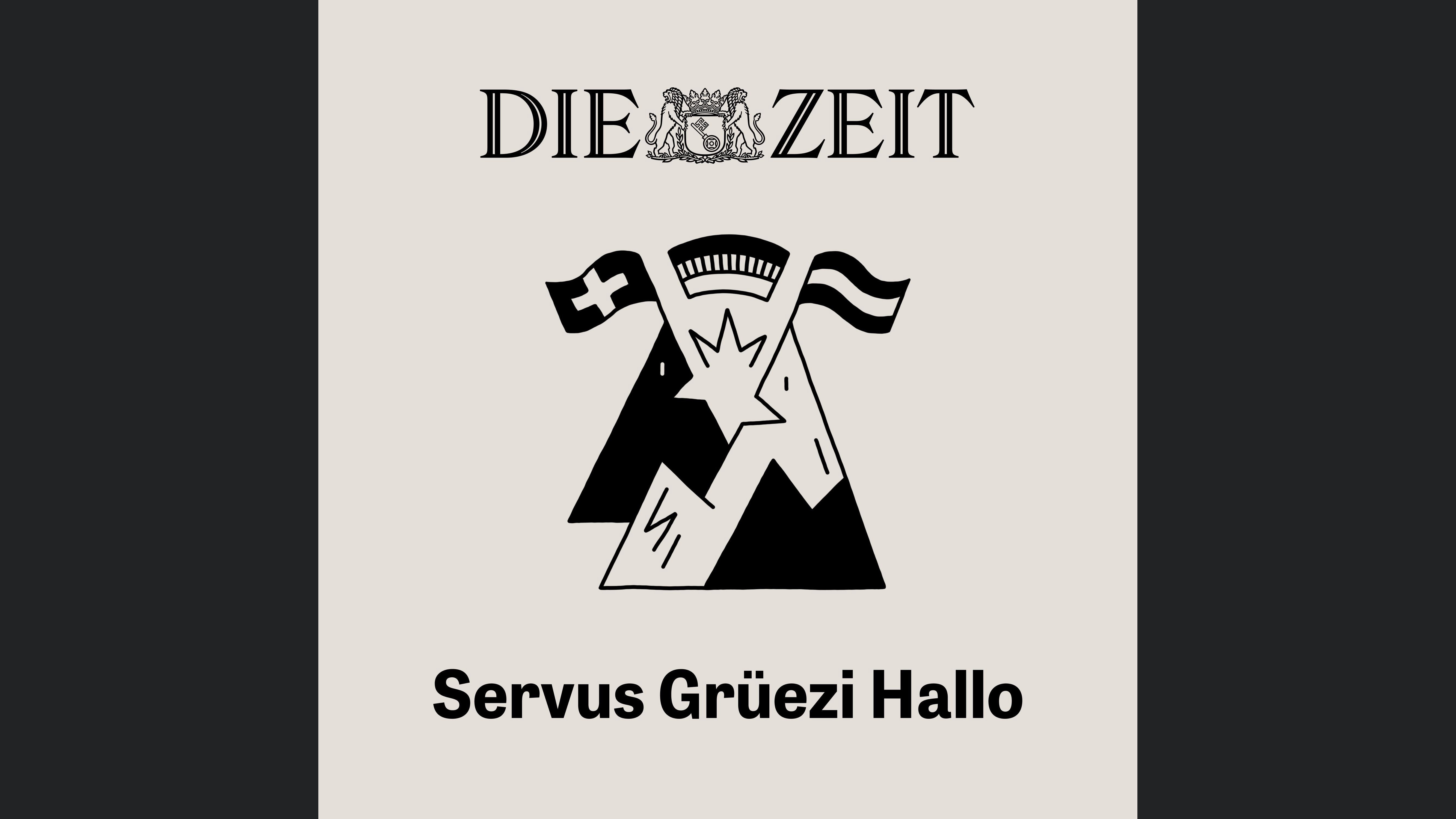 Servus. Grüezi. Hallo.
