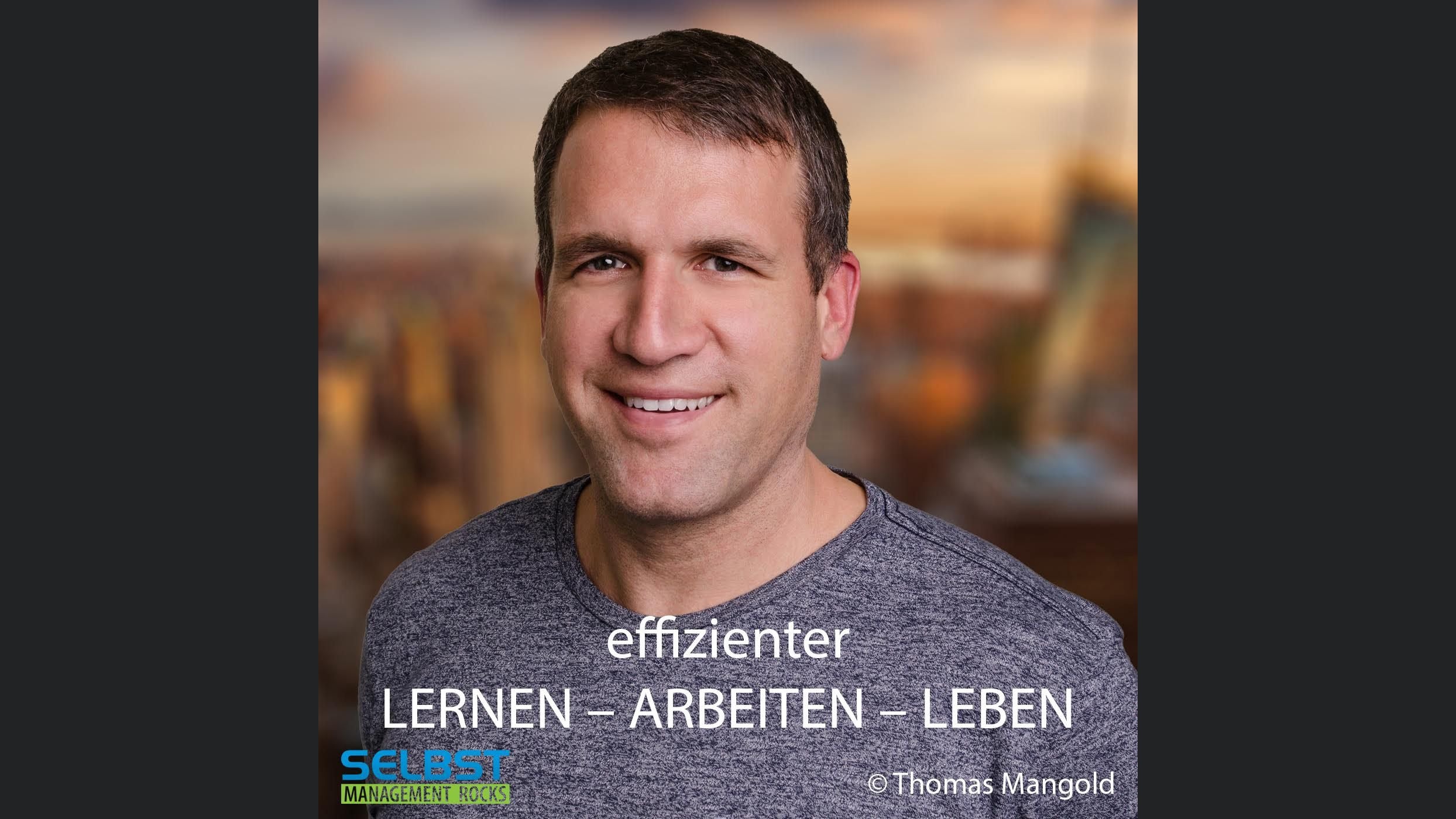 Effizienter Lernen - Arbeiten - Leben! Der Selbstmanagement und Zeitmanagement Podcast!
