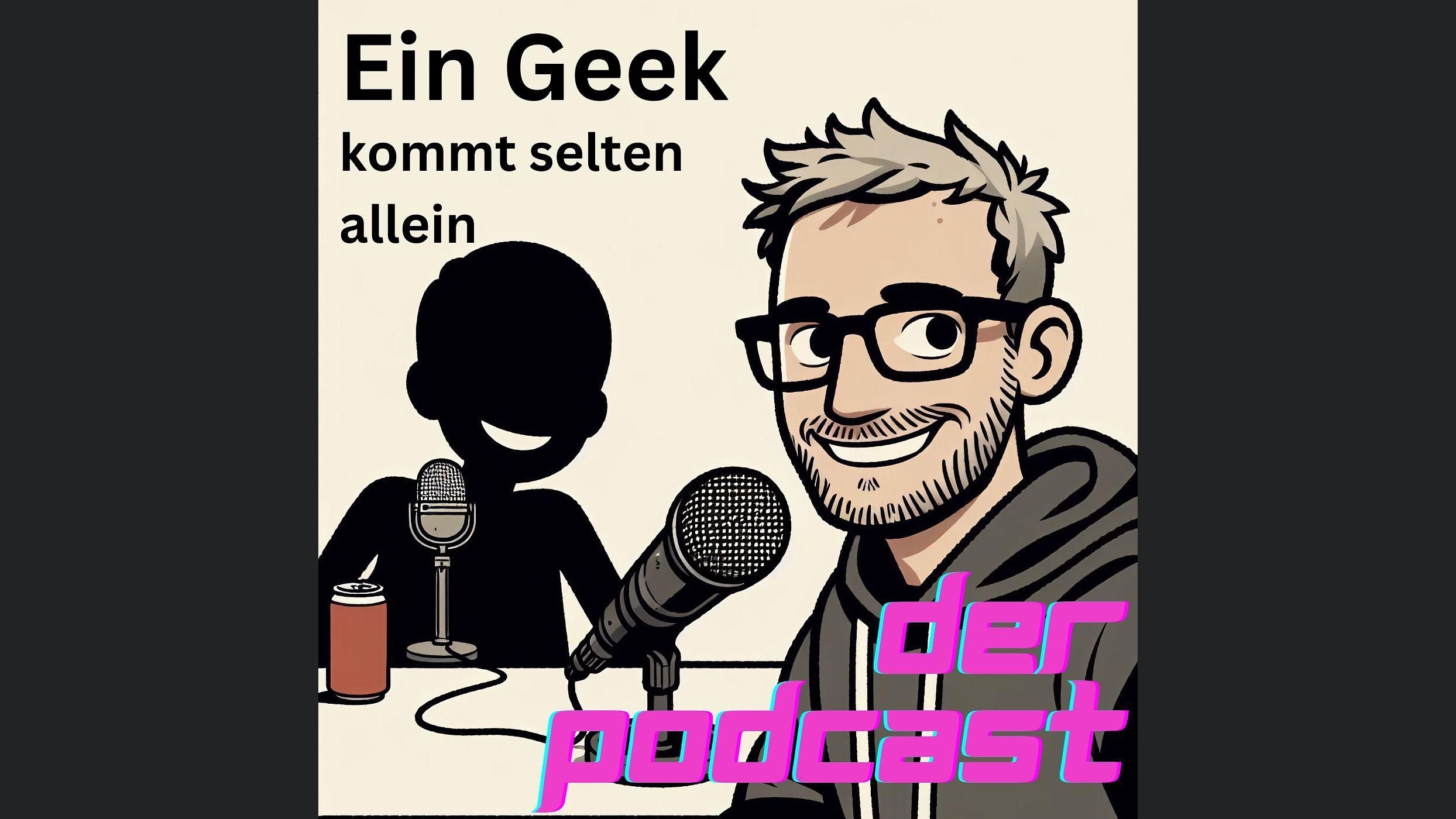 Ein Geek kommt selten allein