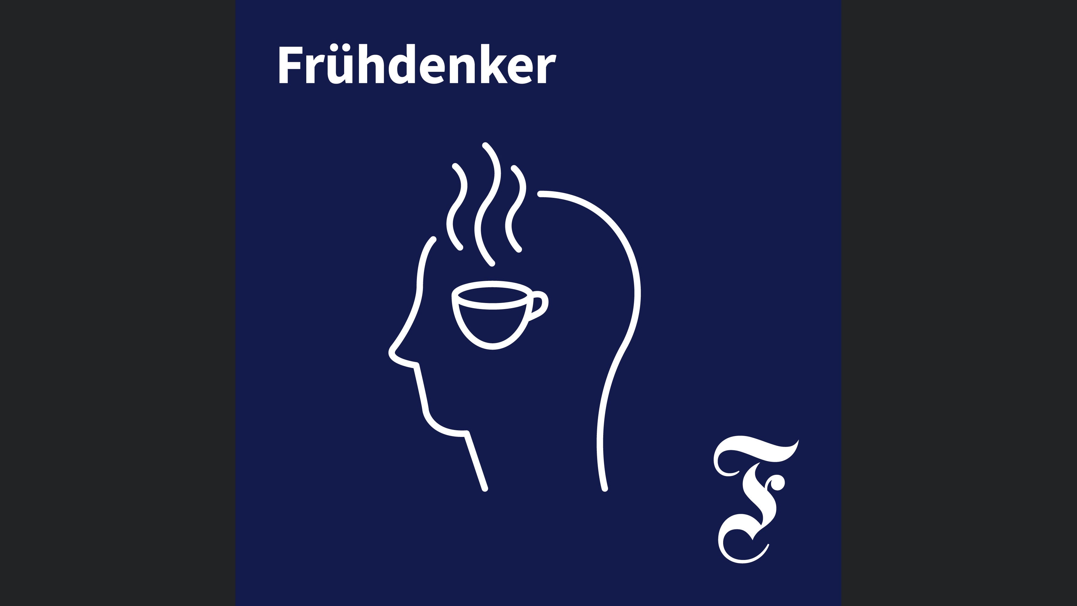 F.A.Z. Frühdenker - Die Nachrichten am Morgen