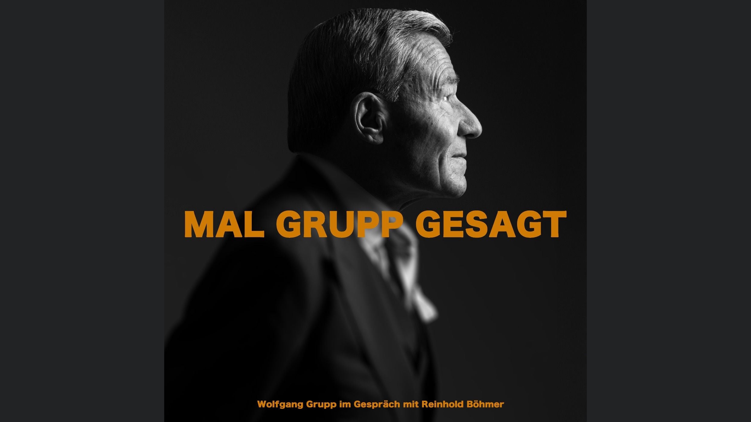 MAL GRUPP GESAGT – Der Wolfgang Grupp Podcast
