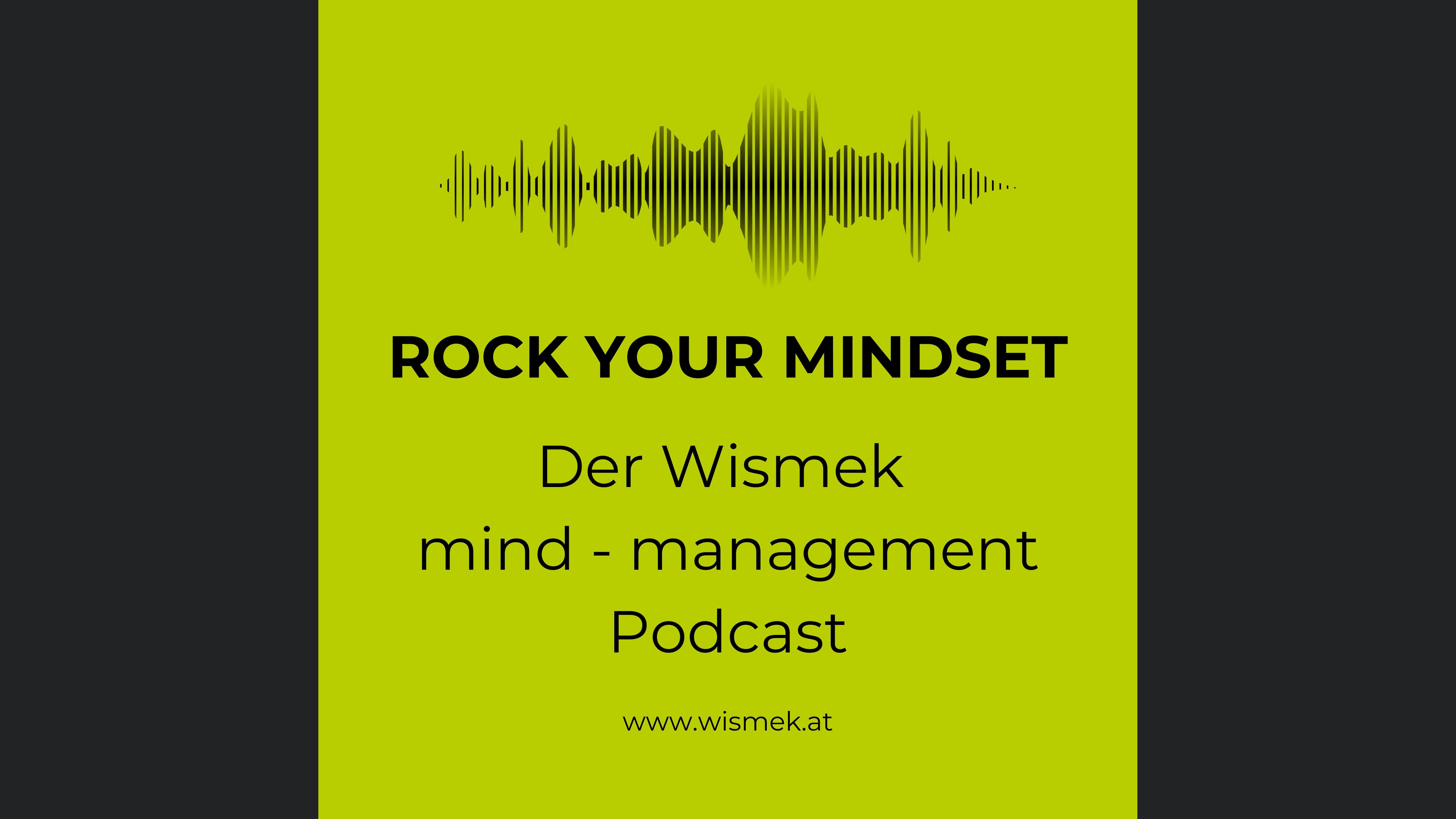 Rock your mindset Podcast von Wismek mind management