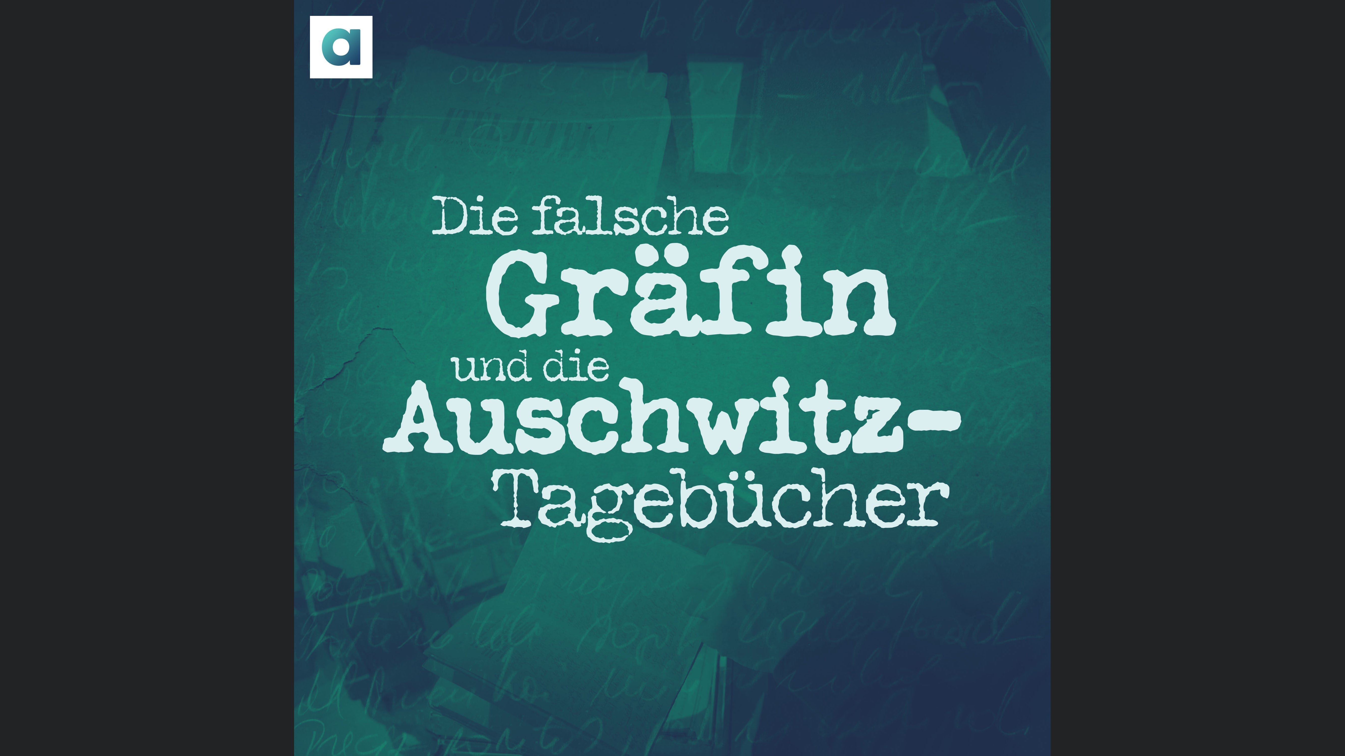 Die falsche Gräfin und die Auschwitz-Tagebücher
