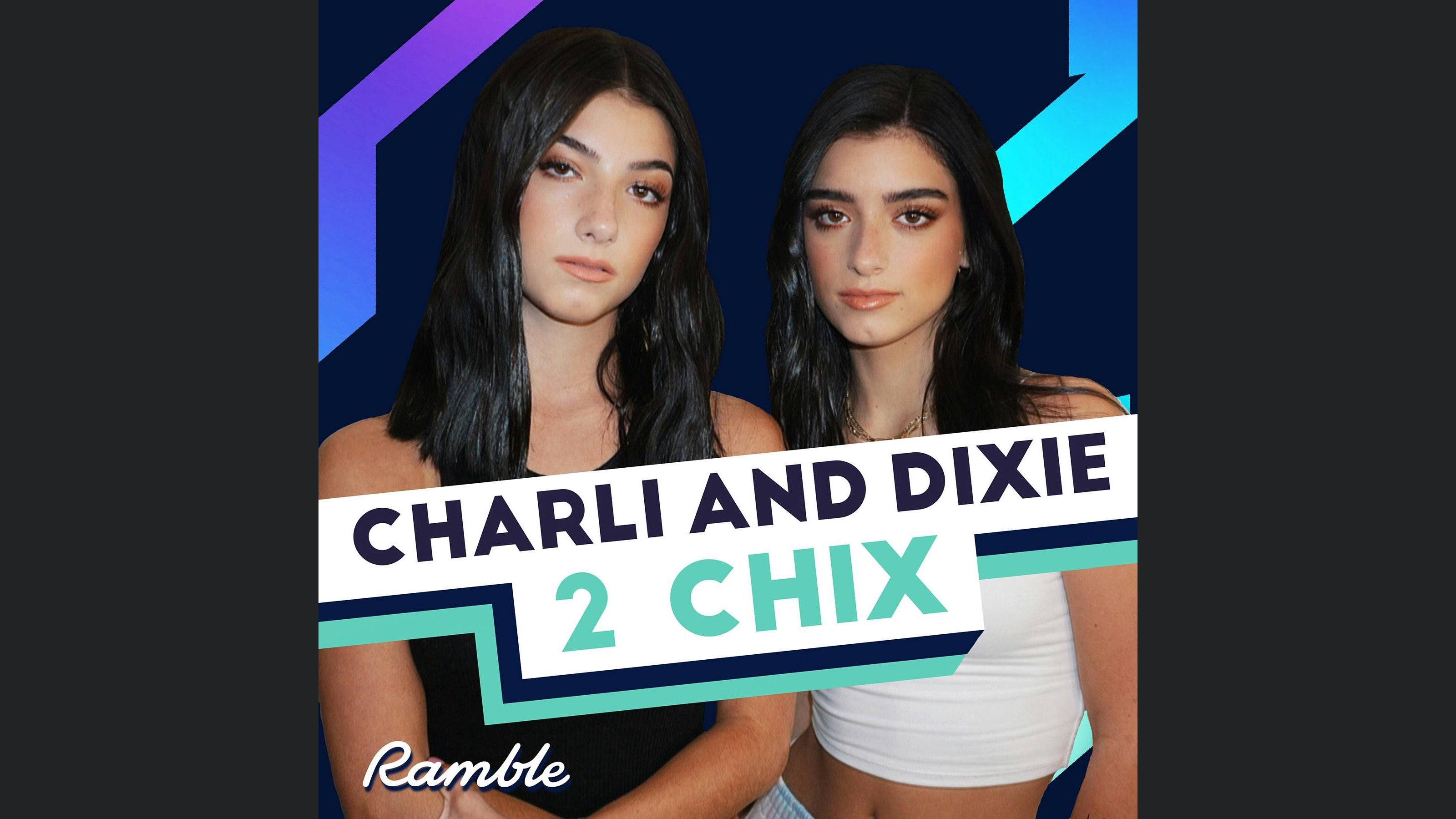 CHARLI AND DIXIE: 2 CHIX