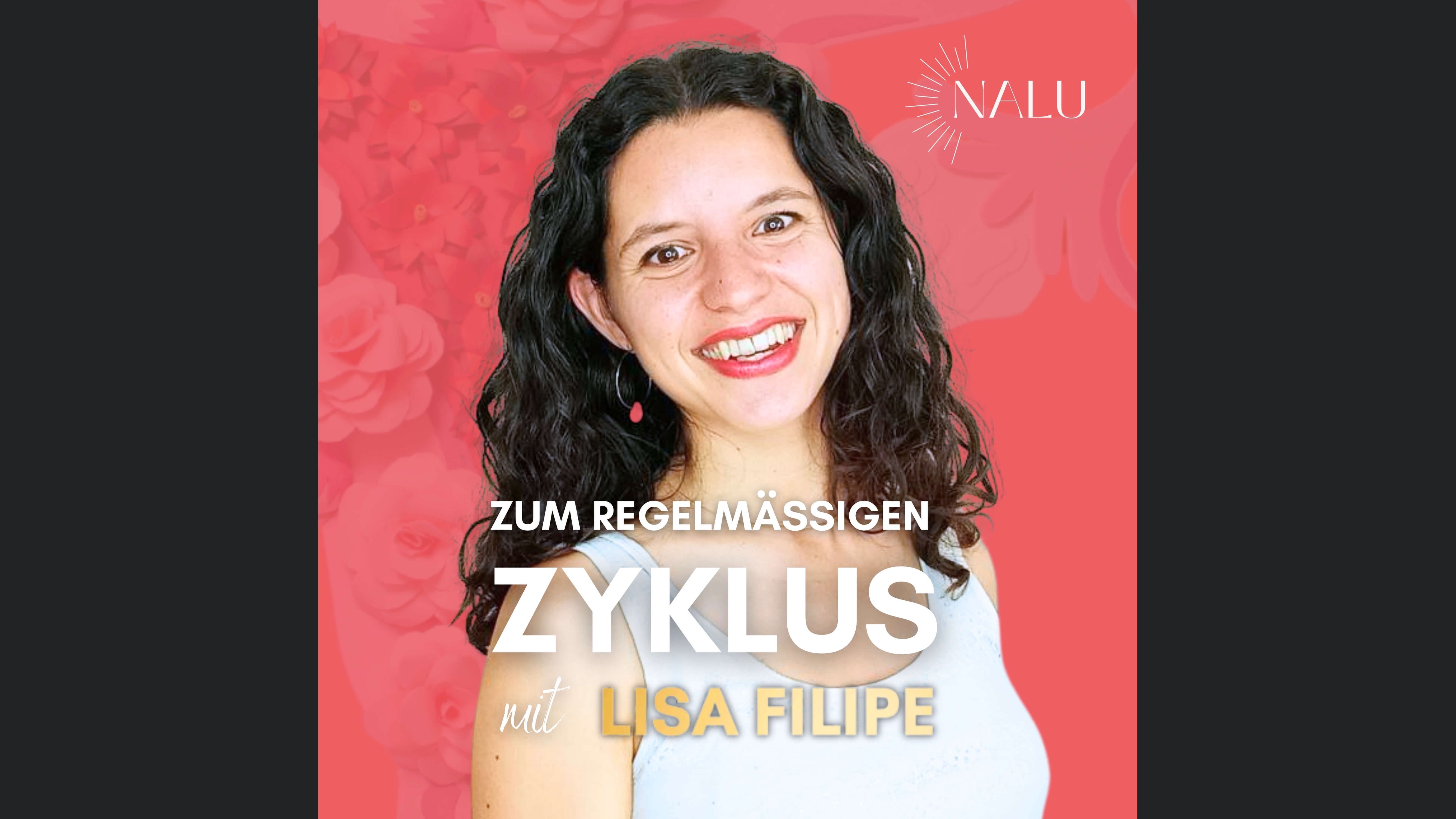 Dein Weg zum regelmässigen Zyklus mit Lisa Filipe