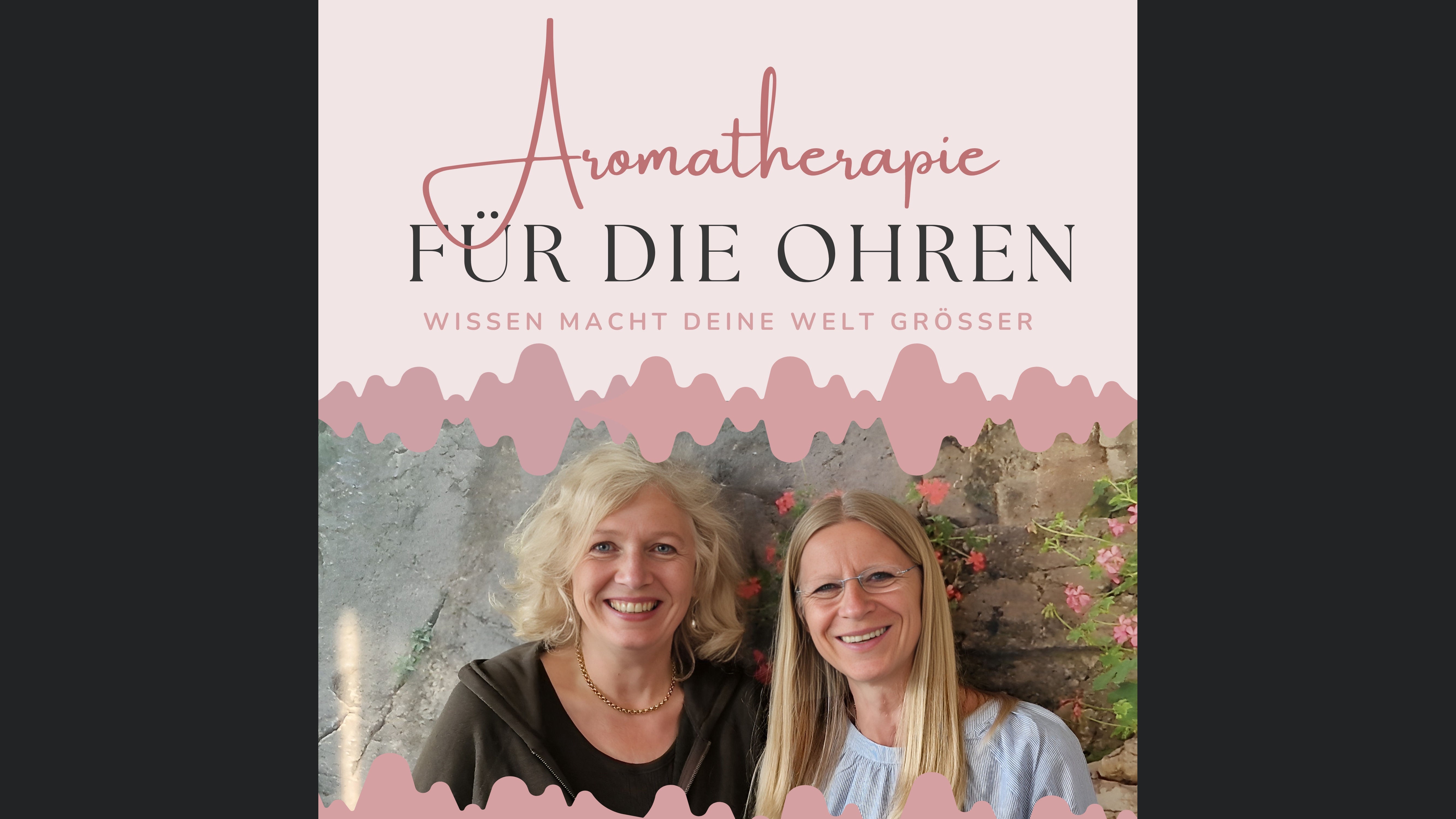 Aromatherapie für die Ohren mit Eliane Zimmermann & Sabrina Herber
