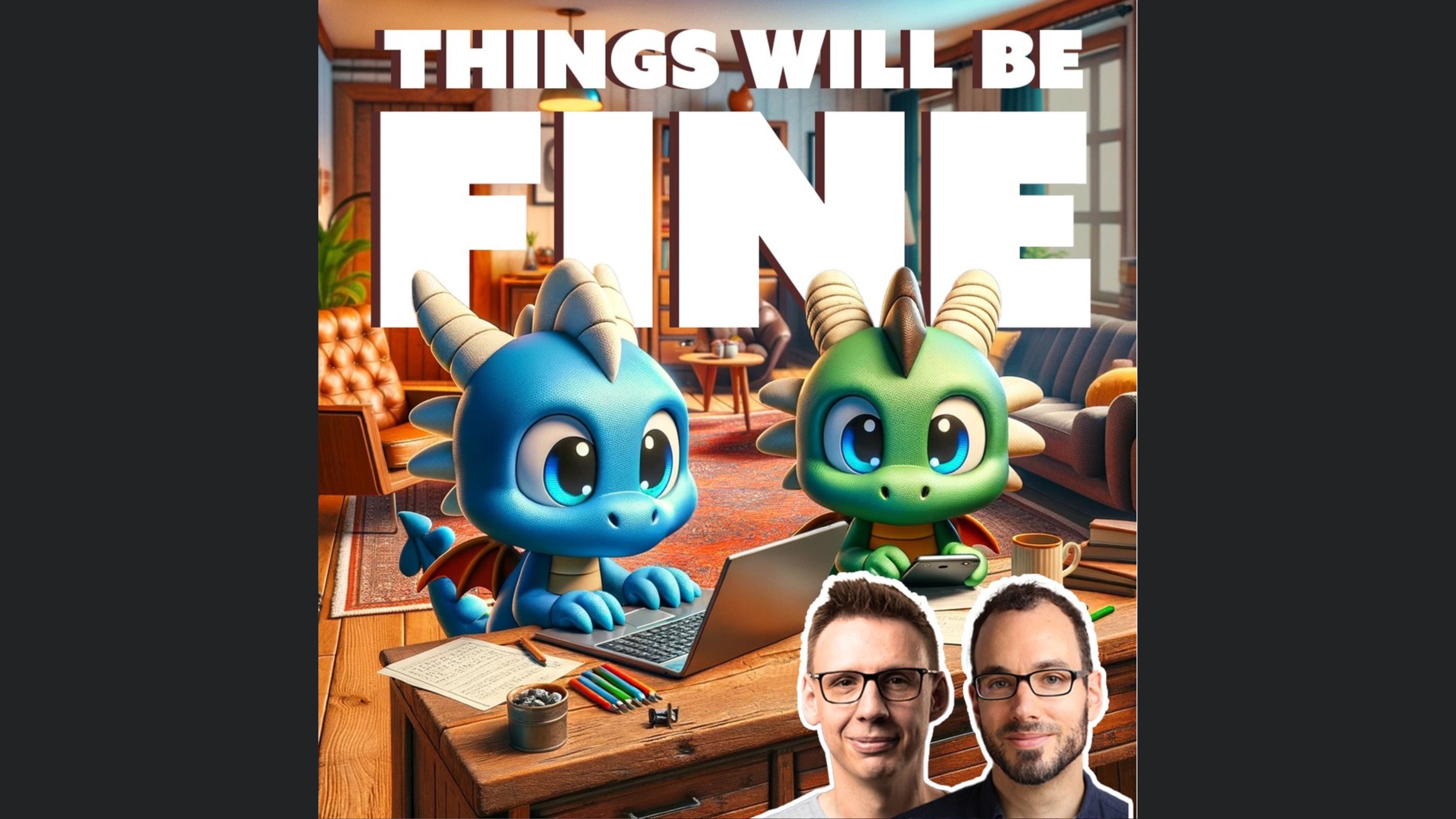 Things Will Be Fine