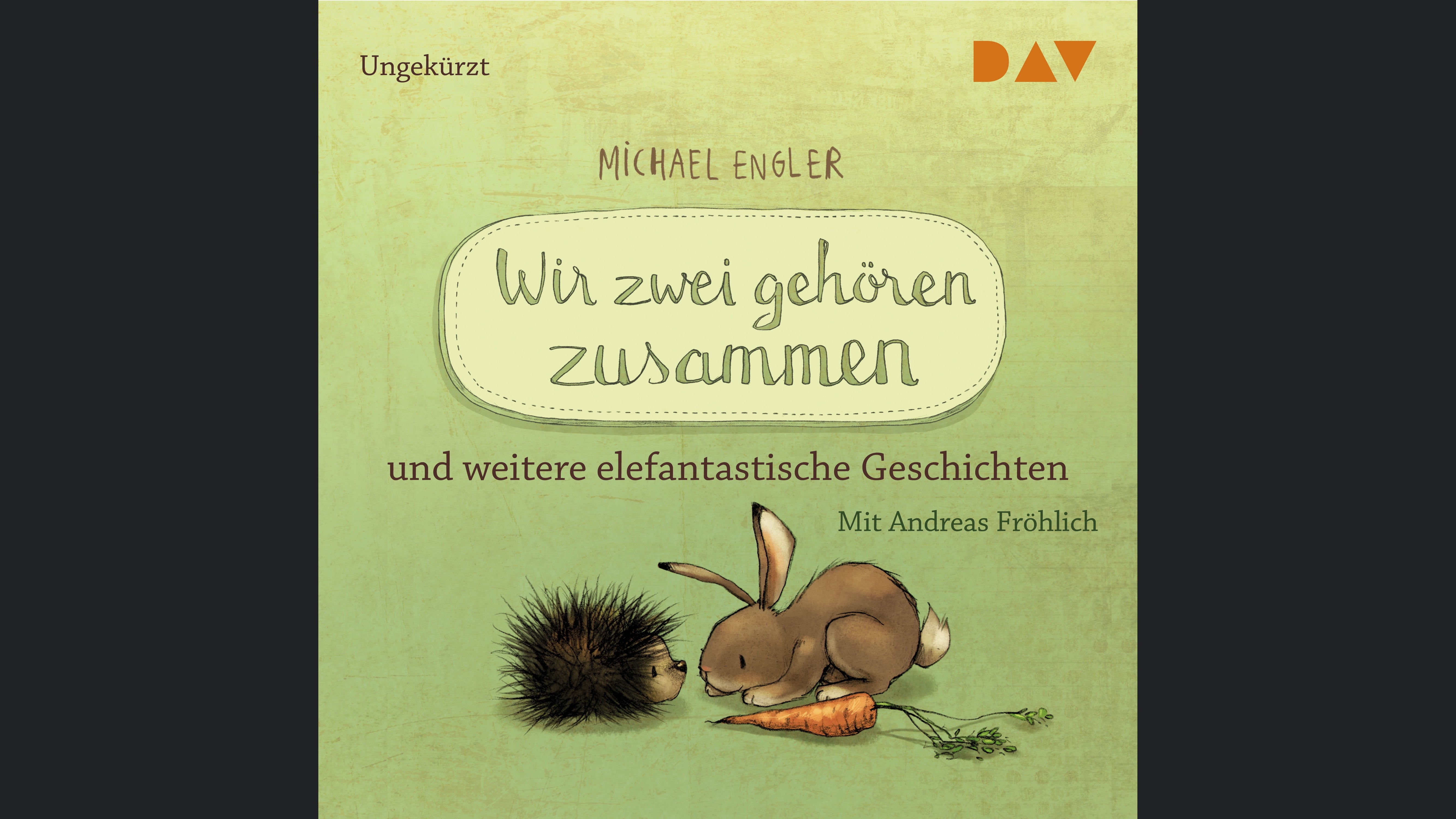 Wir zwei gehören zusammen und weitere elefantastische Geschichten
