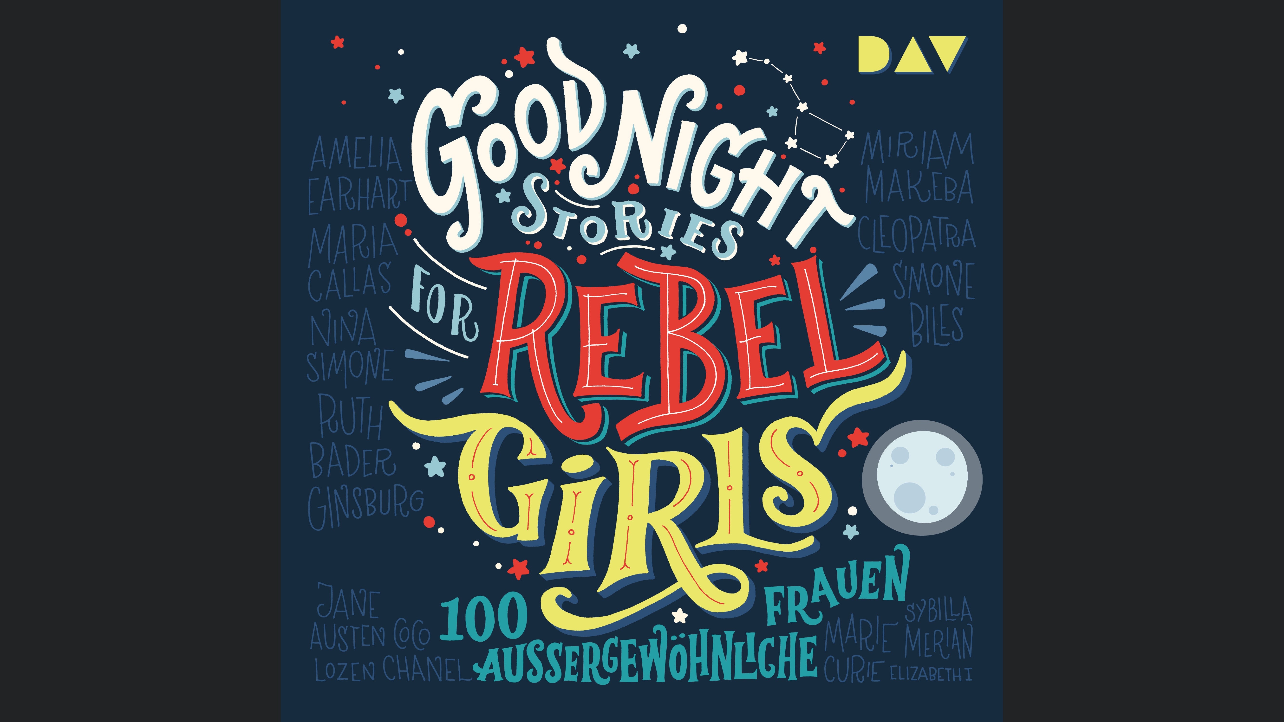 Good Night Stories for Rebel Girls – Teil 1: 100 außergewöhnliche Frauen