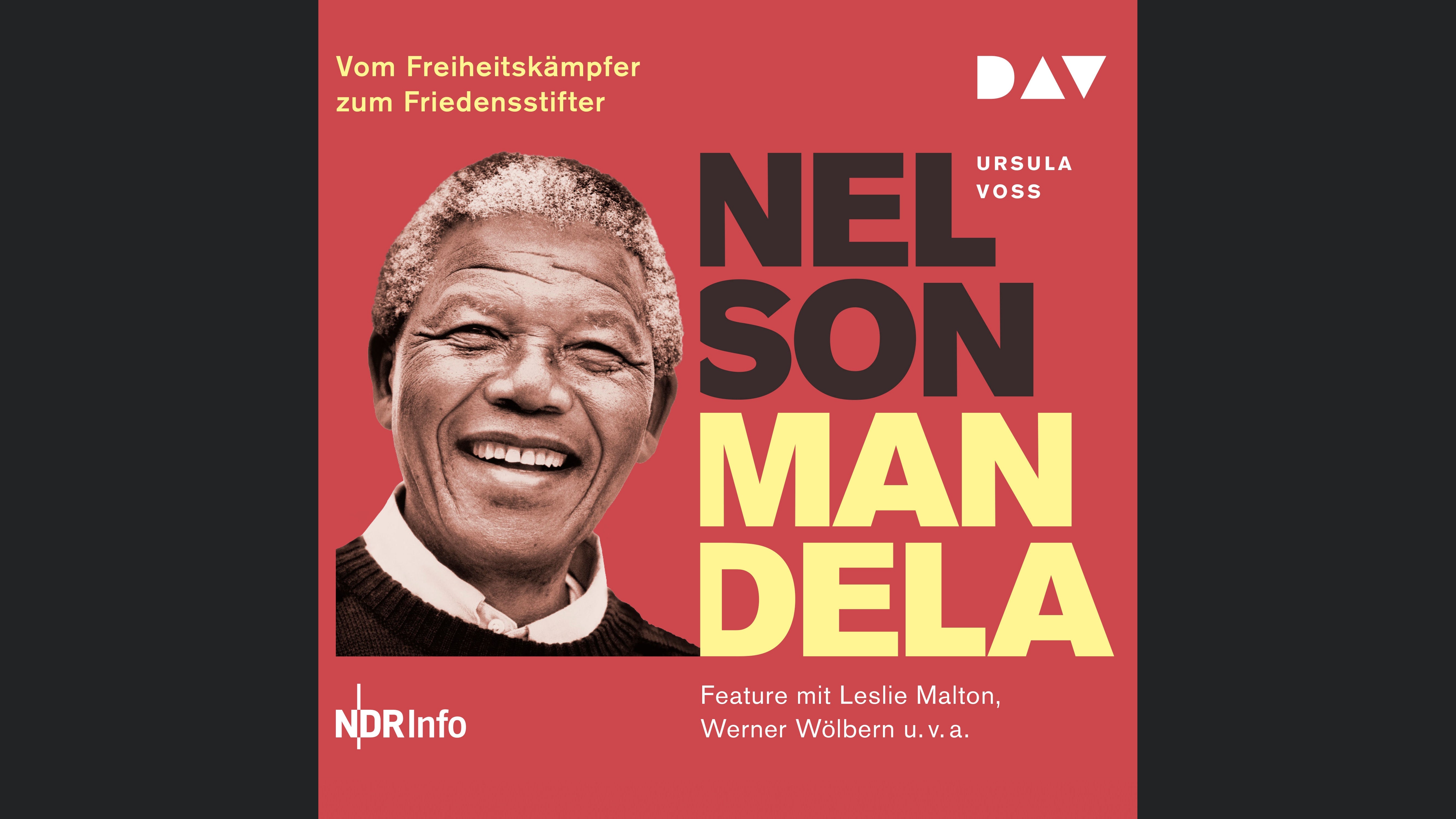 Nelson Mandela – Vom Freiheitskämpfer zum Friedensstifter