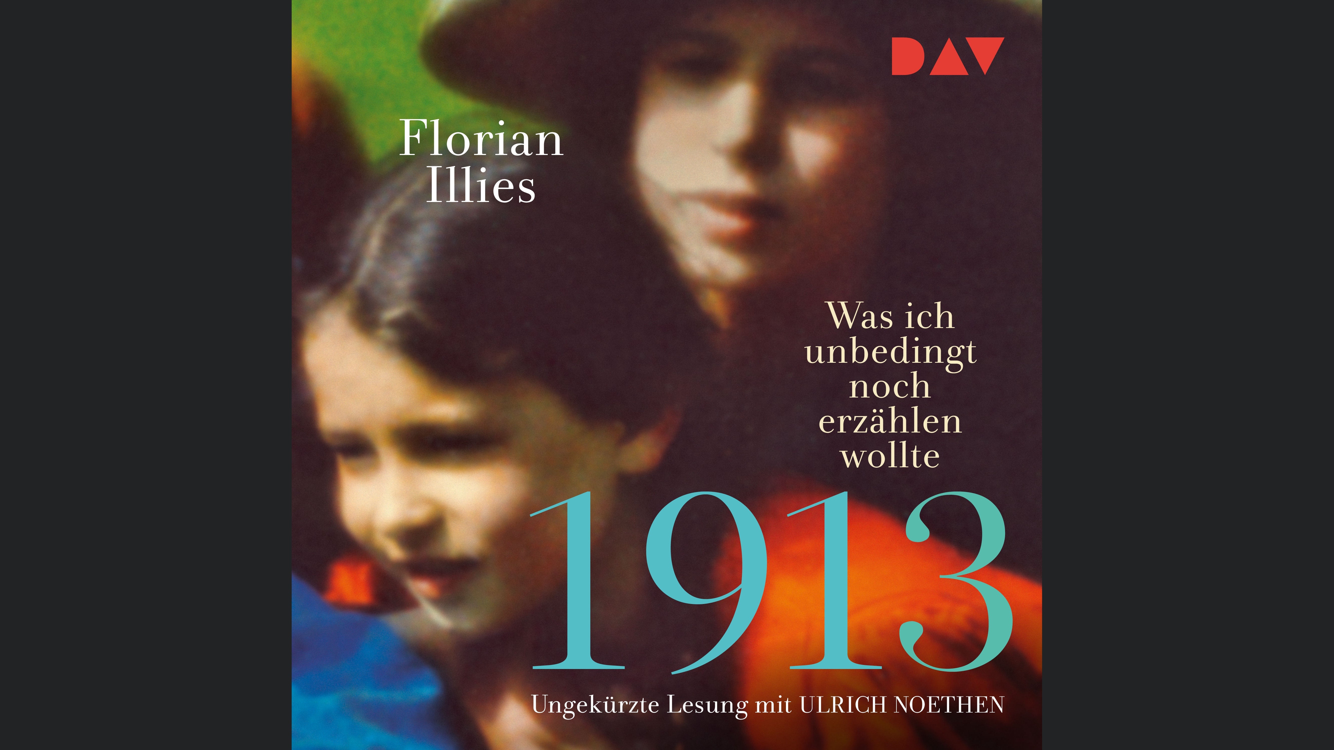 1913 – Was ich unbedingt noch erzählen wollte. Die Fortsetzung des Bestsellers 1913