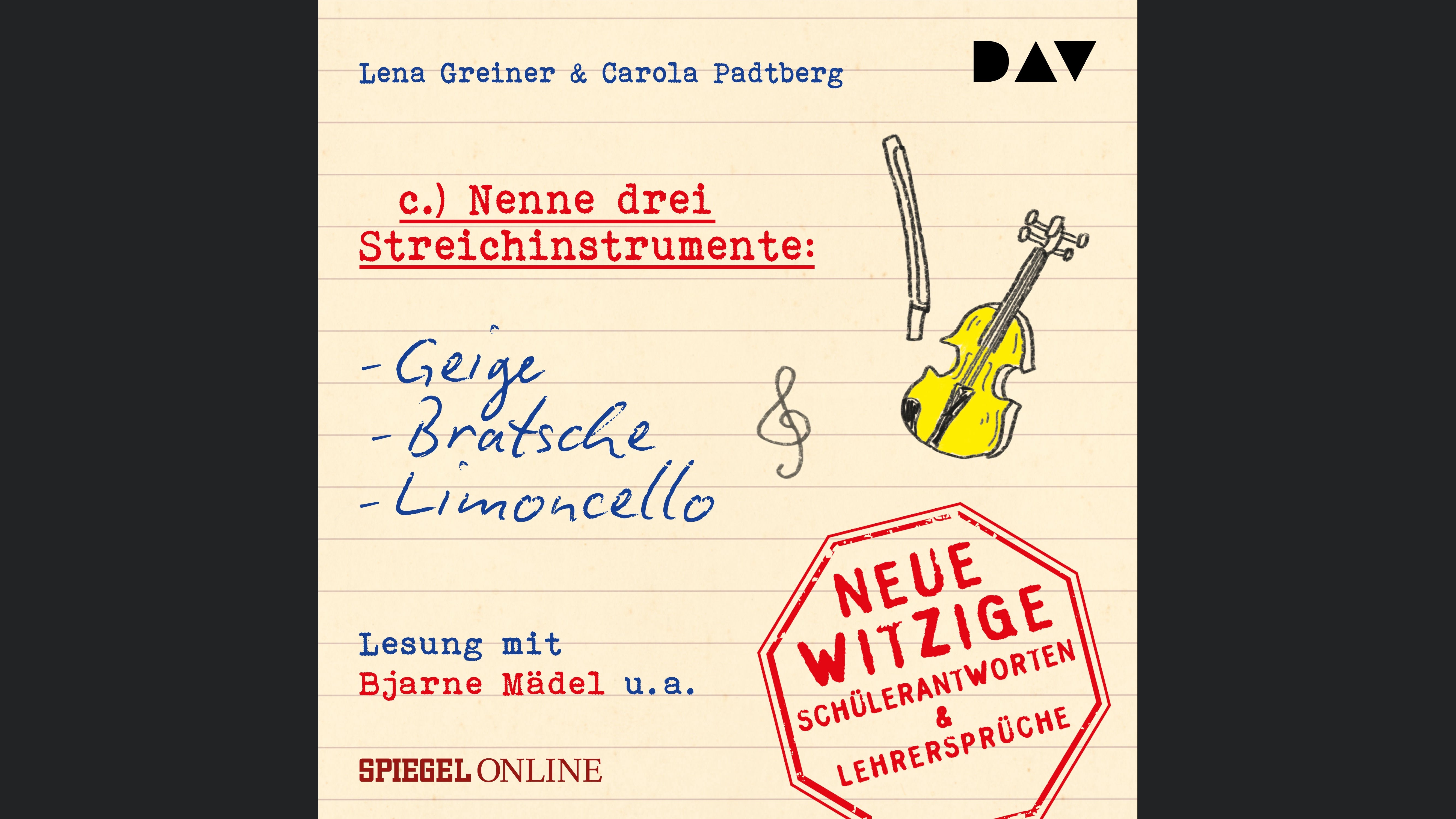 »Nenne drei Streichinstrumente: Geige, Bratsche, Limoncello«. Neue witzige Schülerantworten & Lehrersprüche